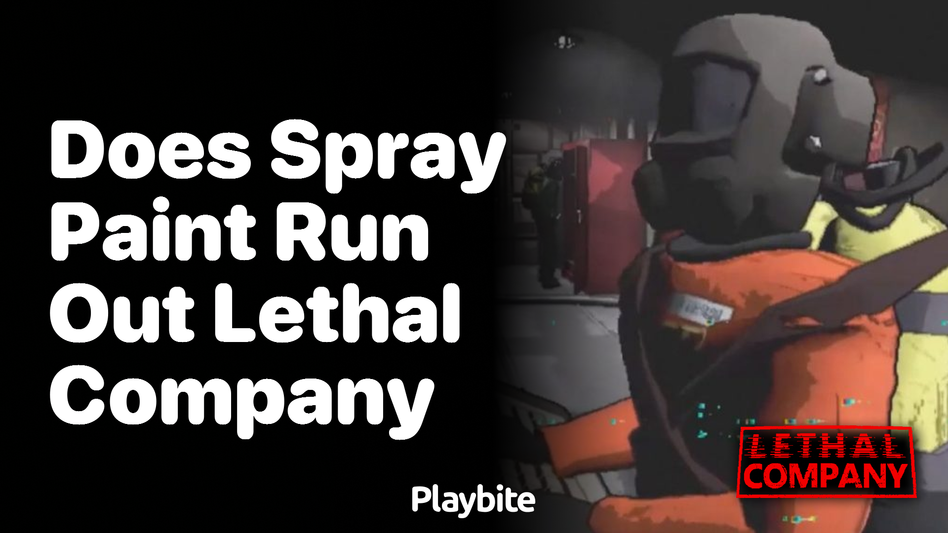 Does Spray Paint Run Out in Lethal Company? Playbite