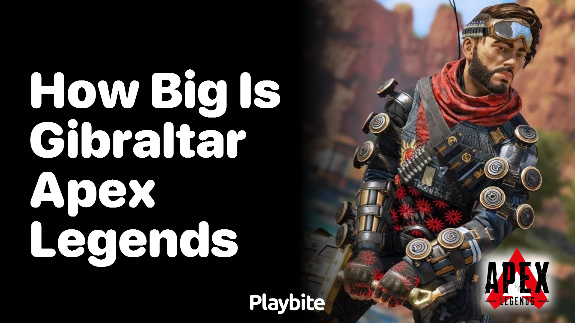 How Big is Gibraltar in Apex Legends?