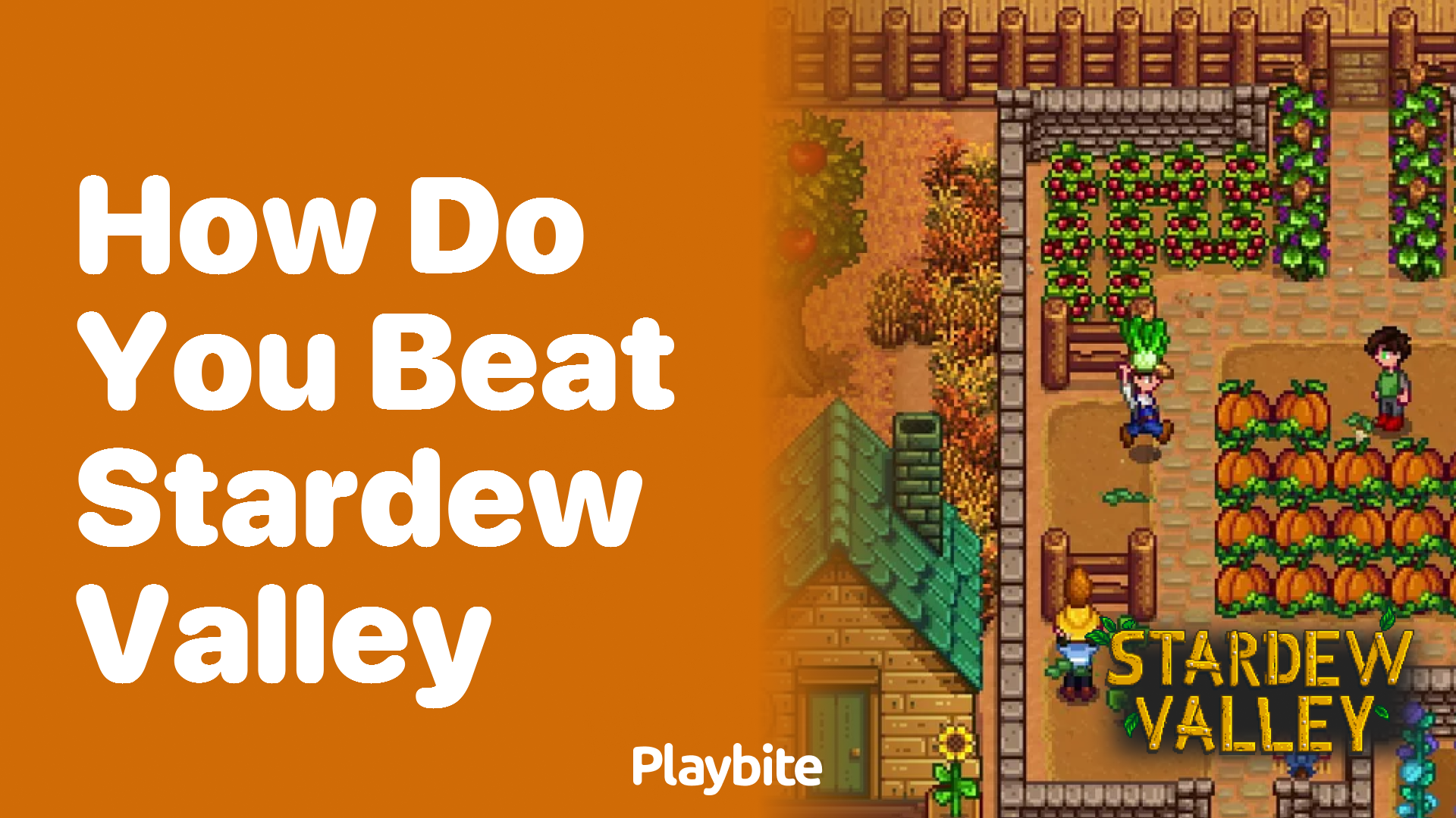 How do you beat Stardew Valley?