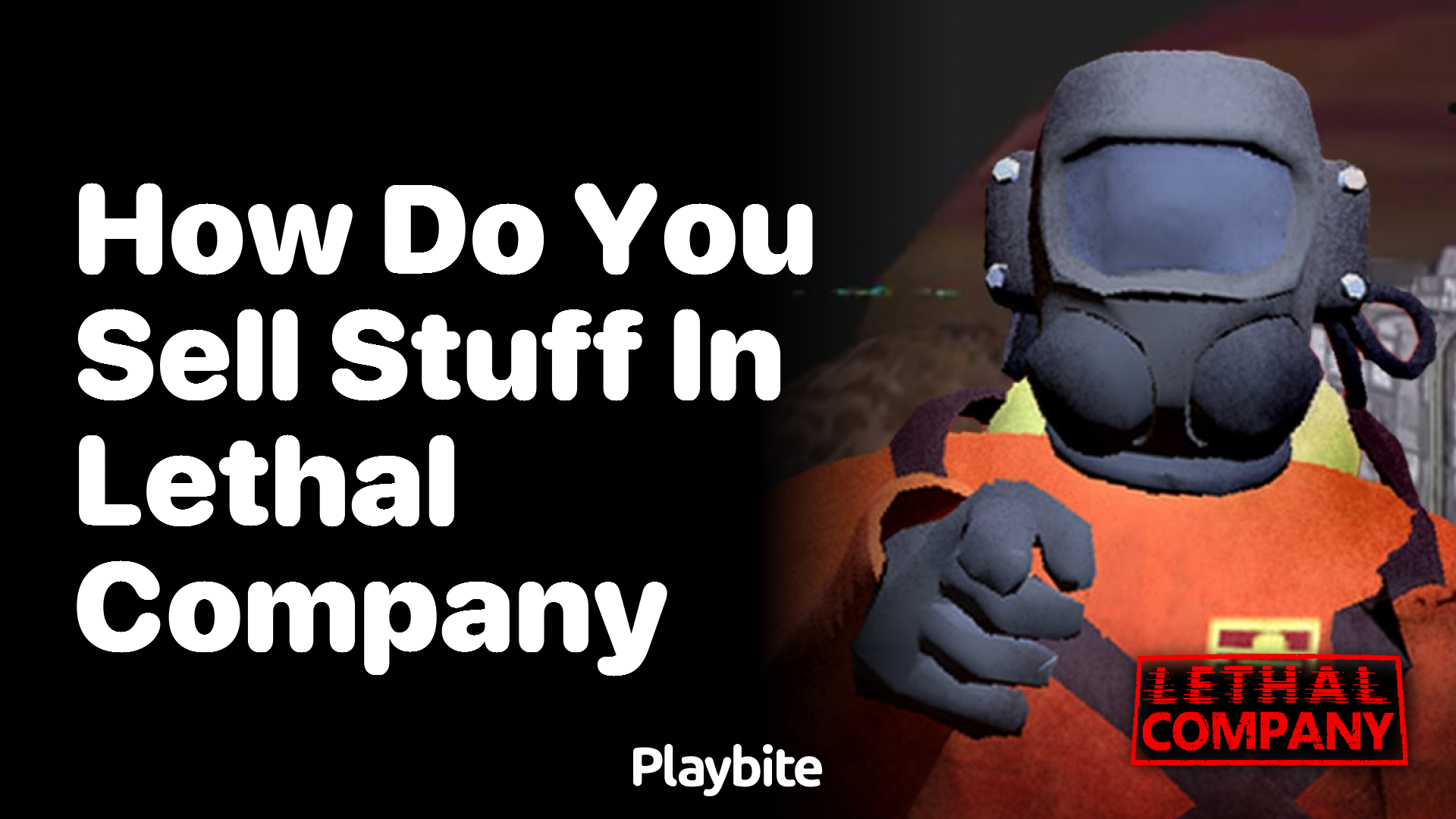 How Do You Sell Stuff in Lethal Company?