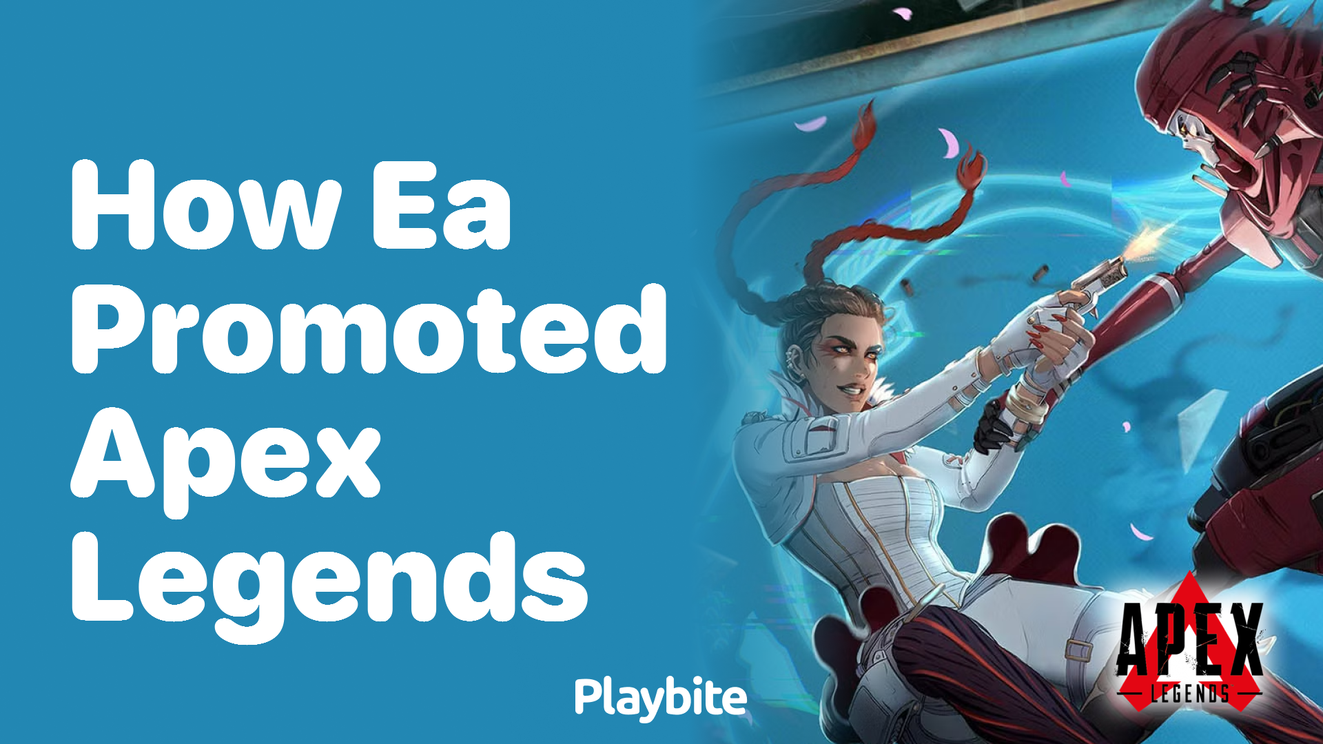 How did EA promote Apex Legends?
