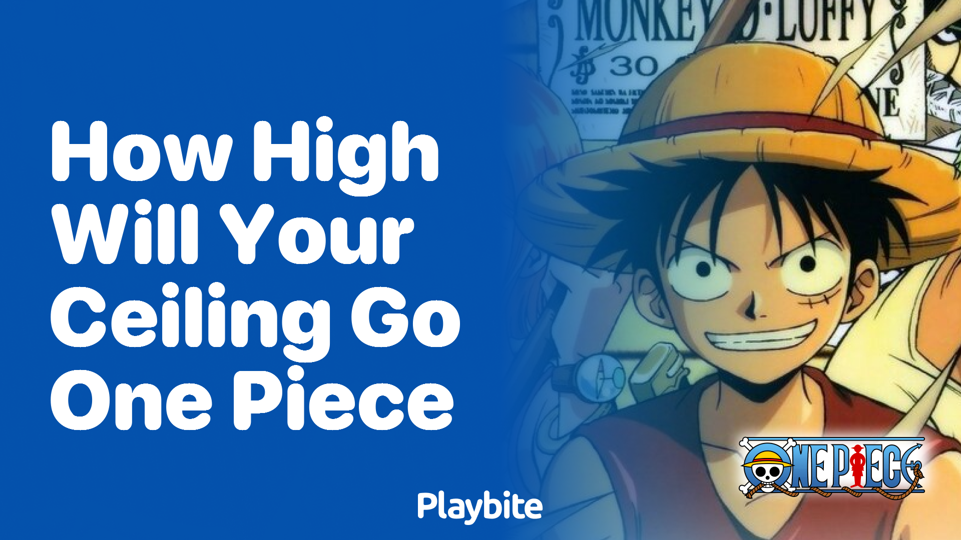 How High Will Your Ceiling Go, One Piece?