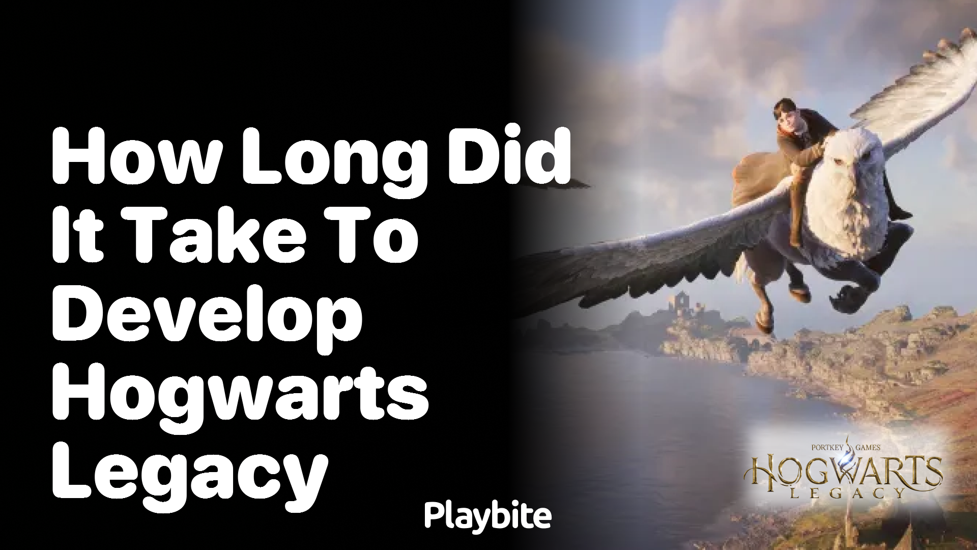 How long did it take to develop Hogwarts Legacy?