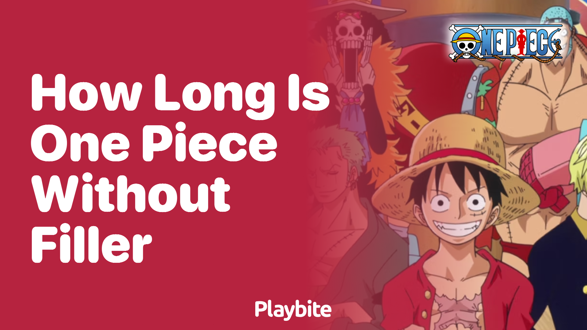 How Long is One Piece Without Filler Episodes? Playbite