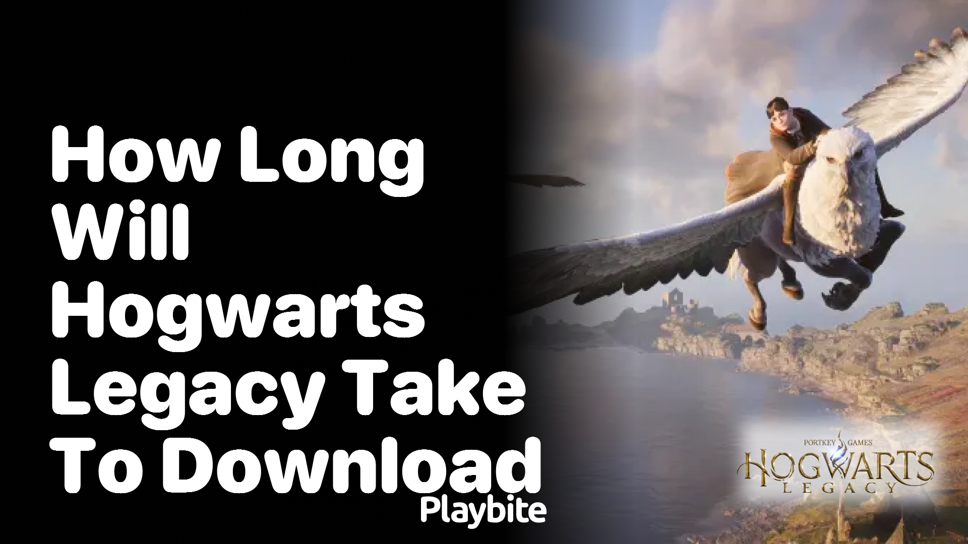 How long will Hogwarts Legacy take to download?