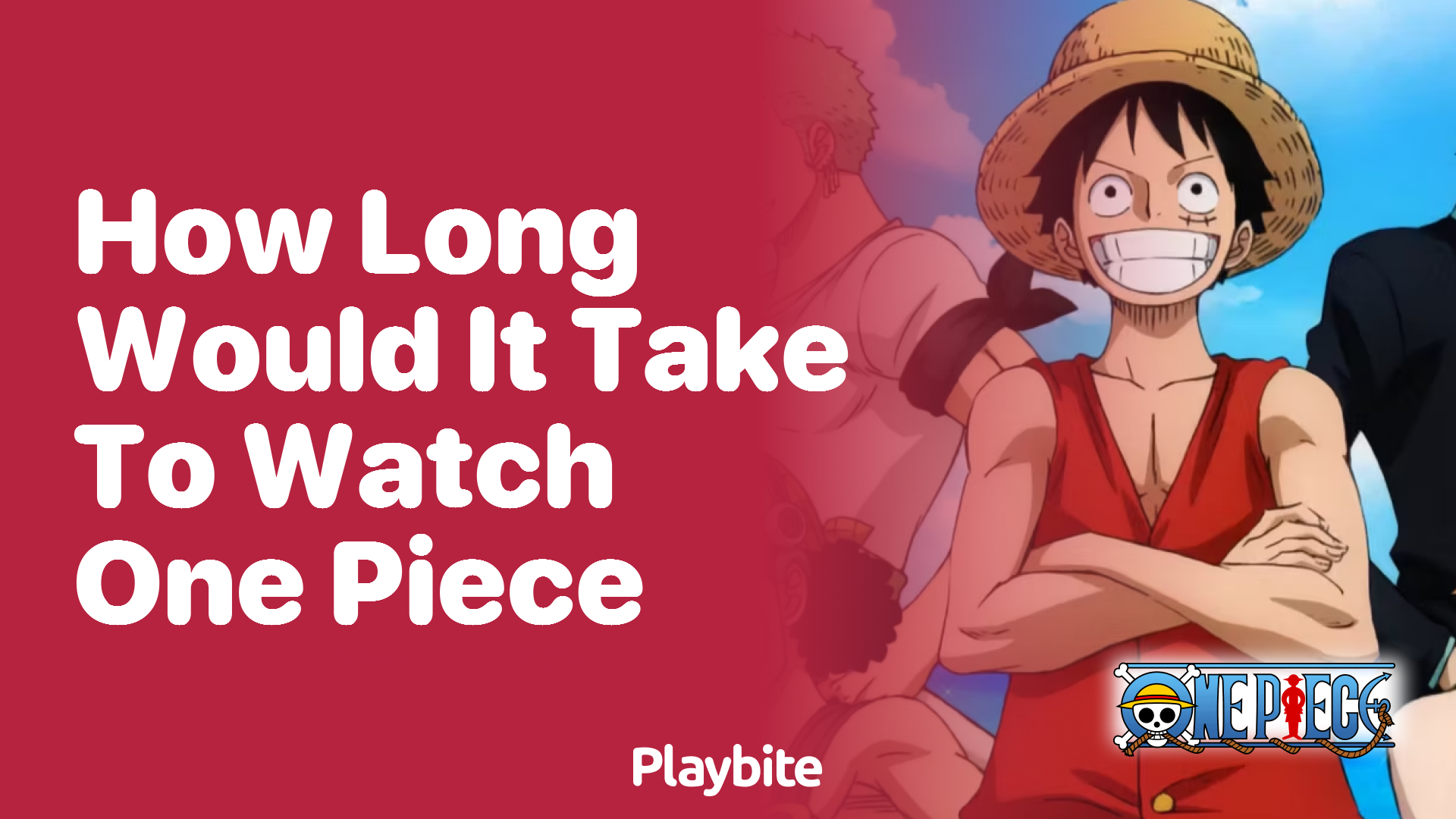How Long Would It Take to Watch One Piece? Let’s Find Out!