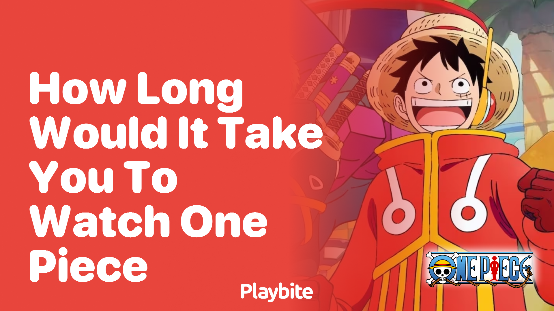 How Long Would It Take You to Watch One Piece?