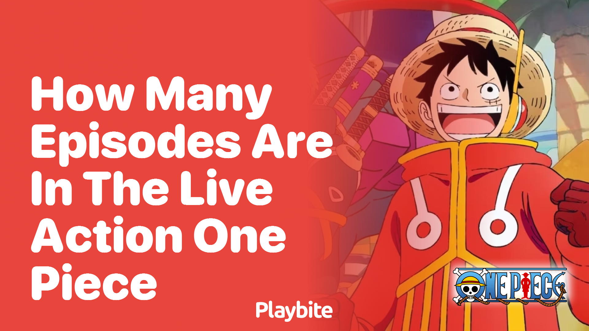 How Many Episodes Are in the Live Action One Piece?