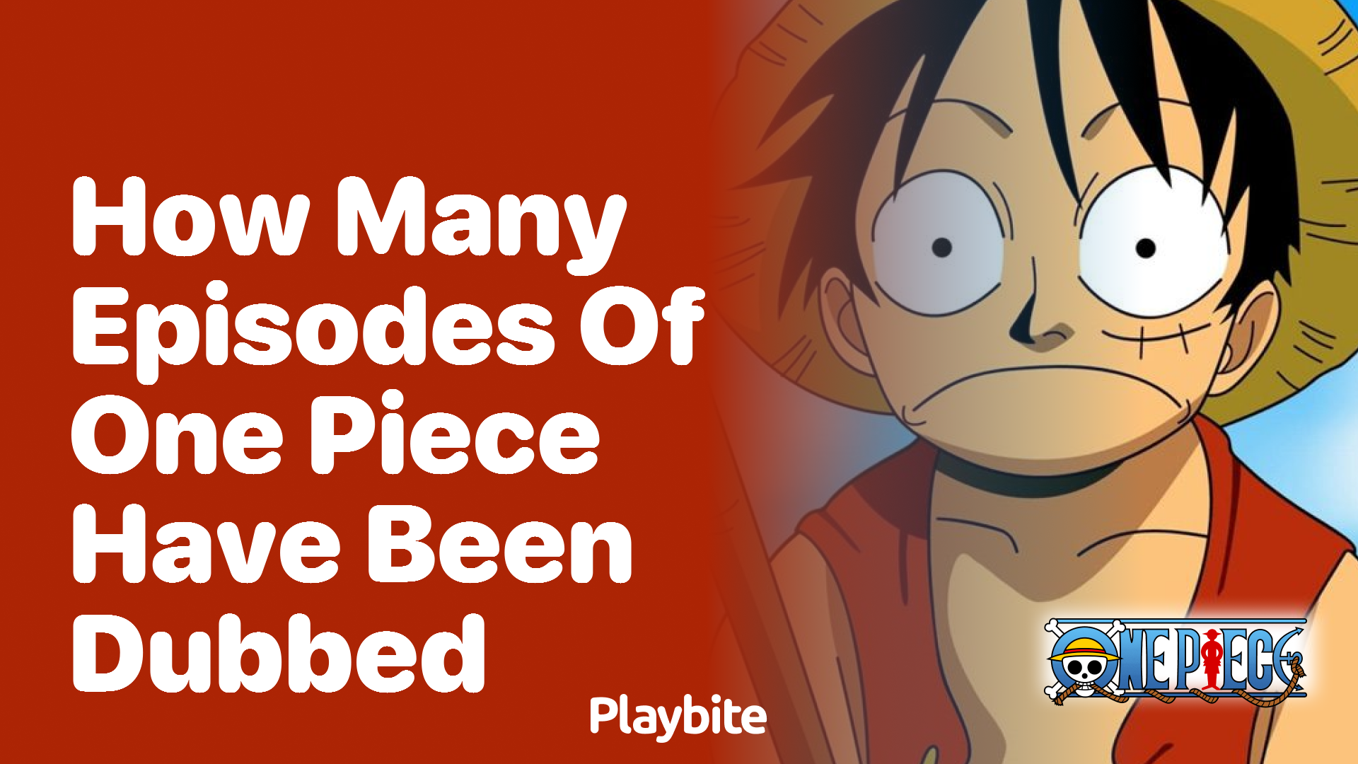 How Many Episodes of One Piece Have Been Dubbed?