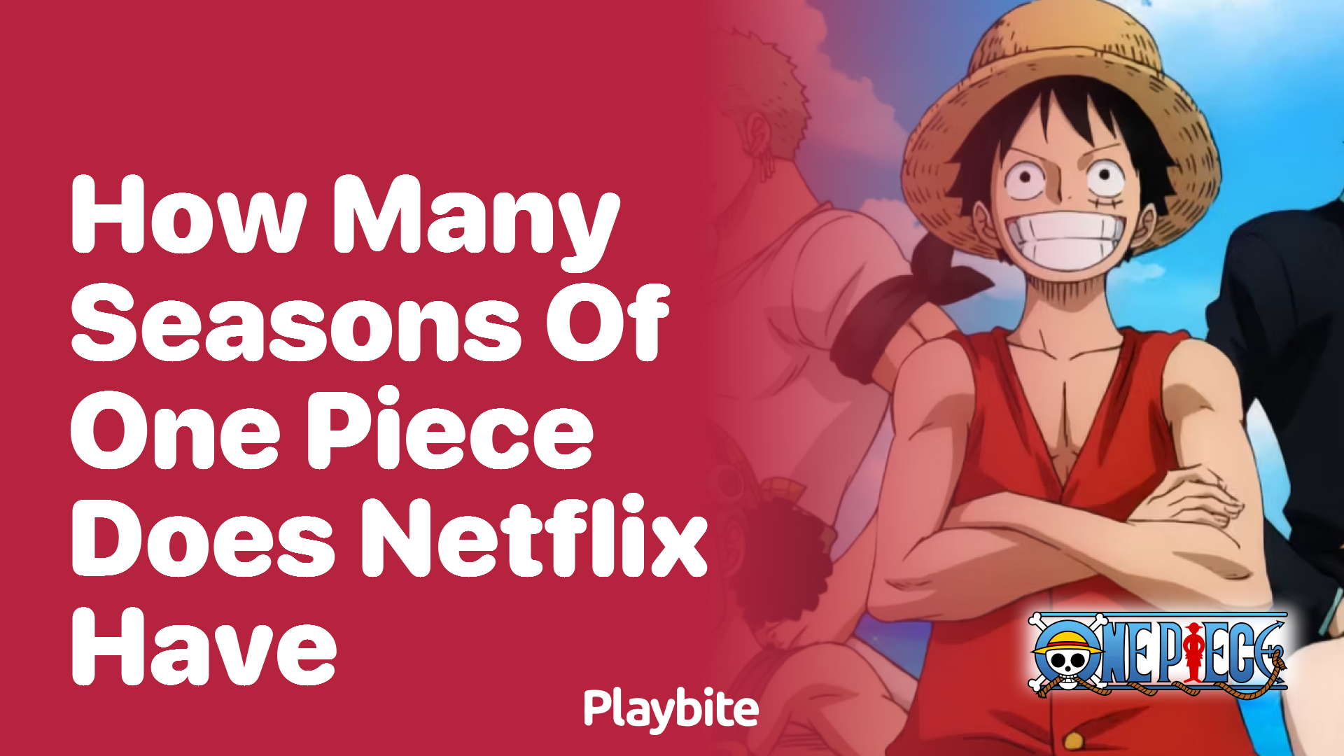 How many seasons of One Piece does Netflix have? Playbite