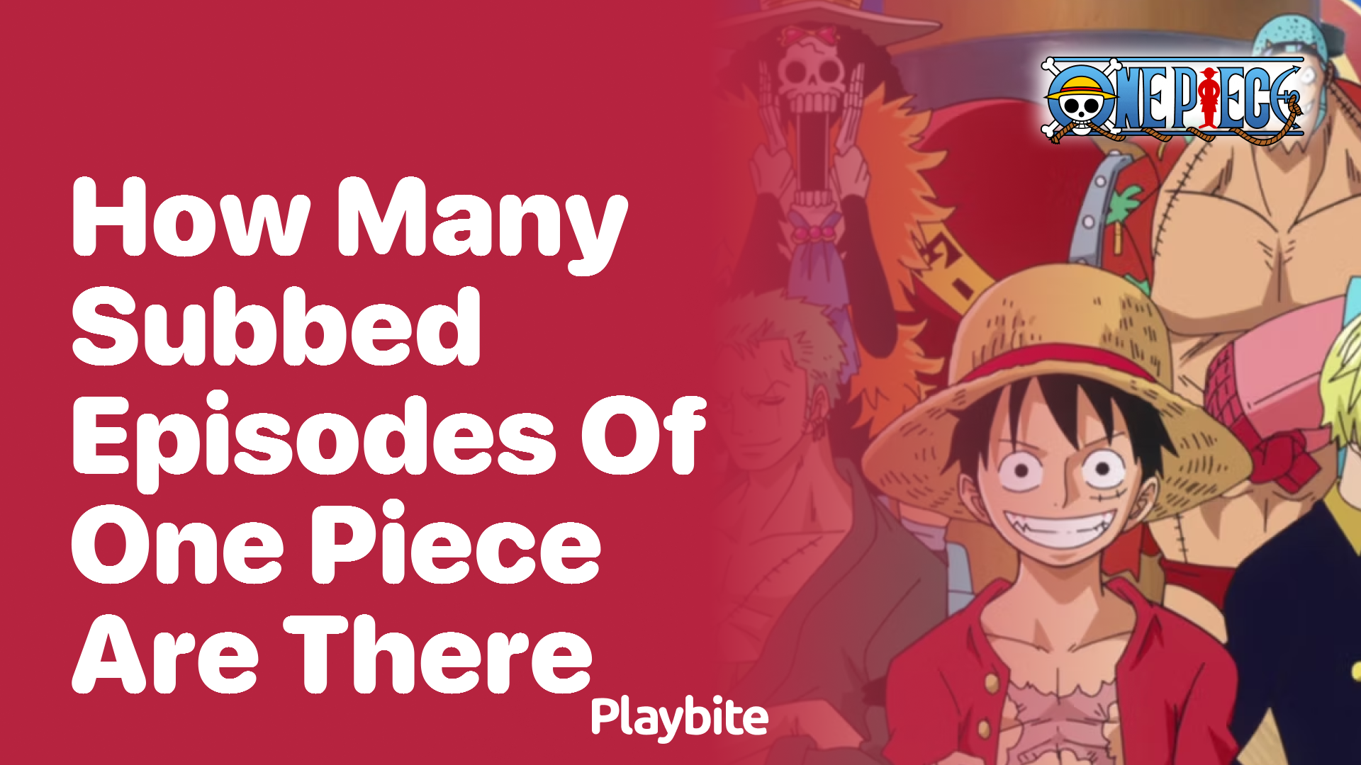 How Many Subbed Episodes of One Piece Are There?