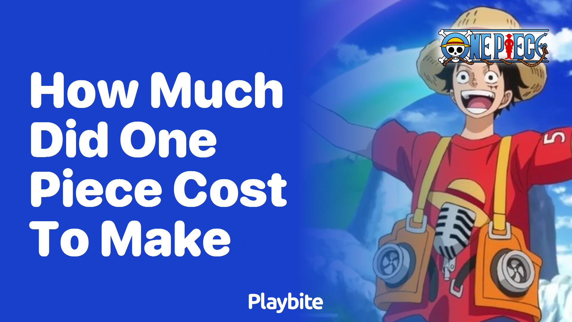 How Much Did One Piece Cost to Make? Unveiling the Treasure Behind the Scenes