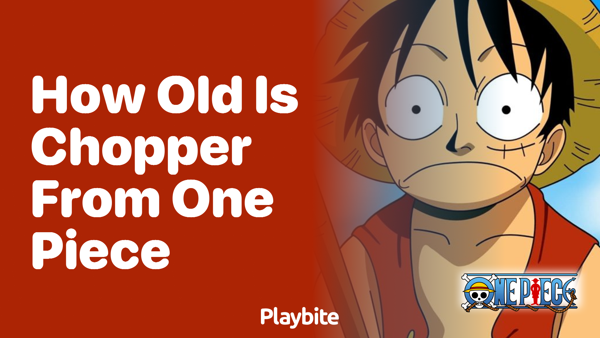 How Old is Chopper from One Piece?