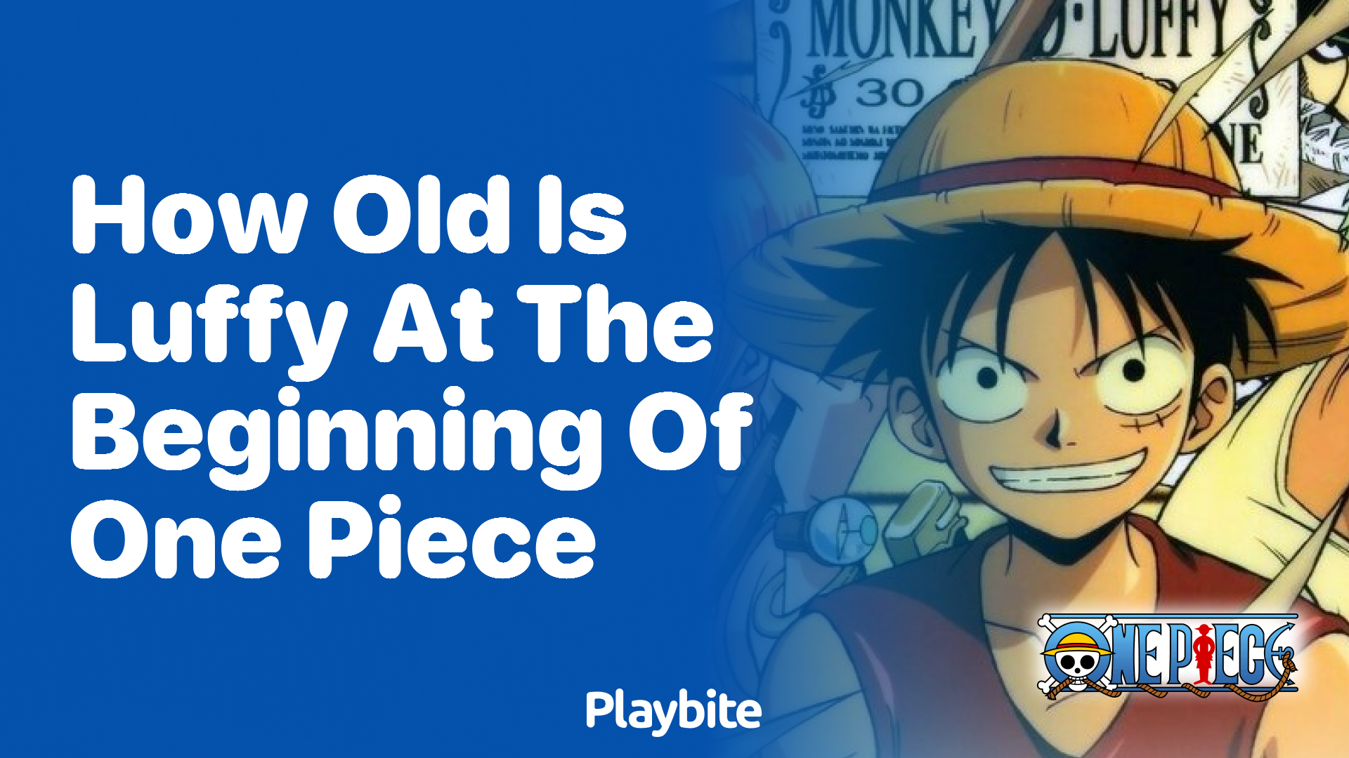 How old is Luffy at the beginning of One Piece? Playbite