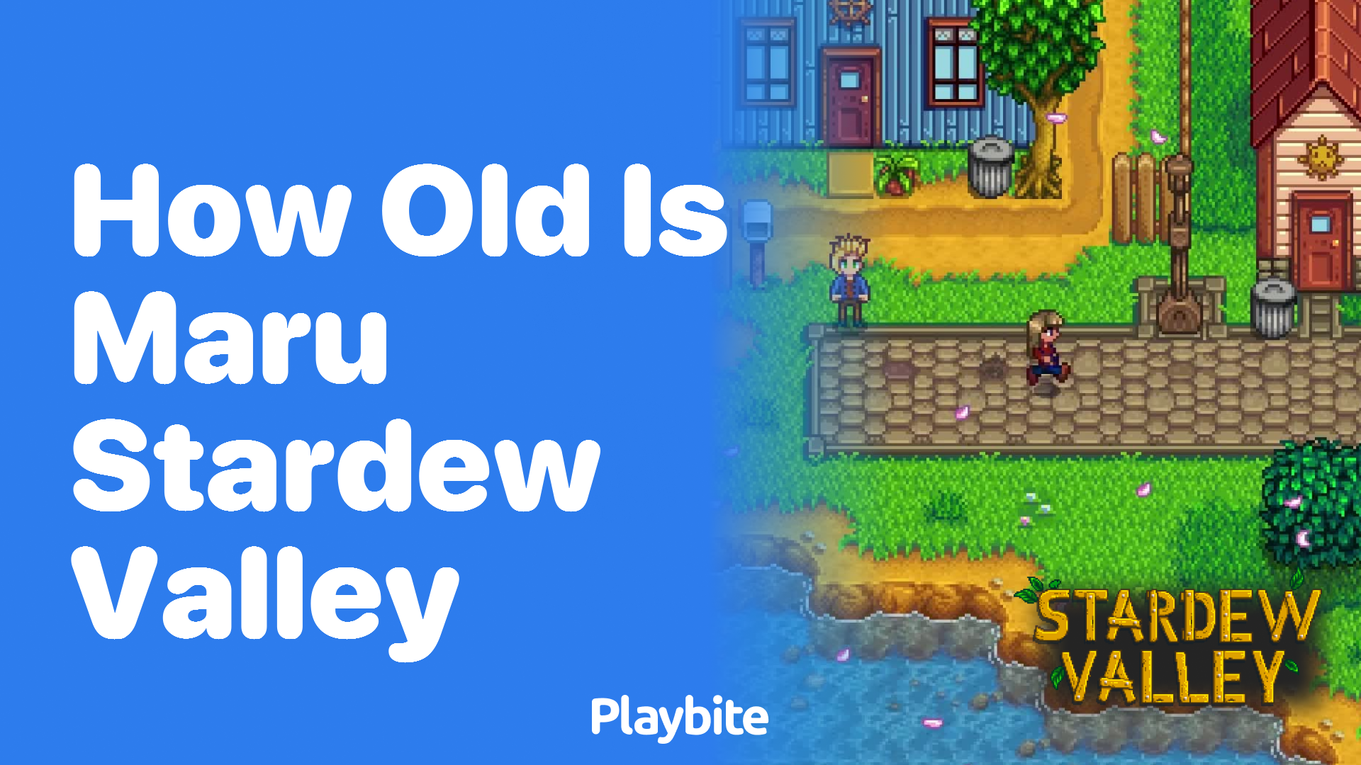 How old is Maru in Stardew Valley?