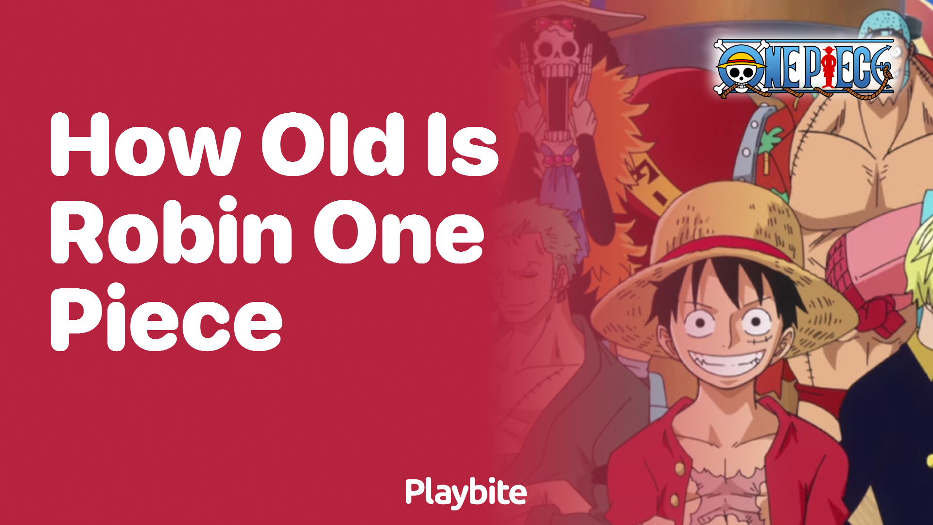 How Old is Robin from One Piece?