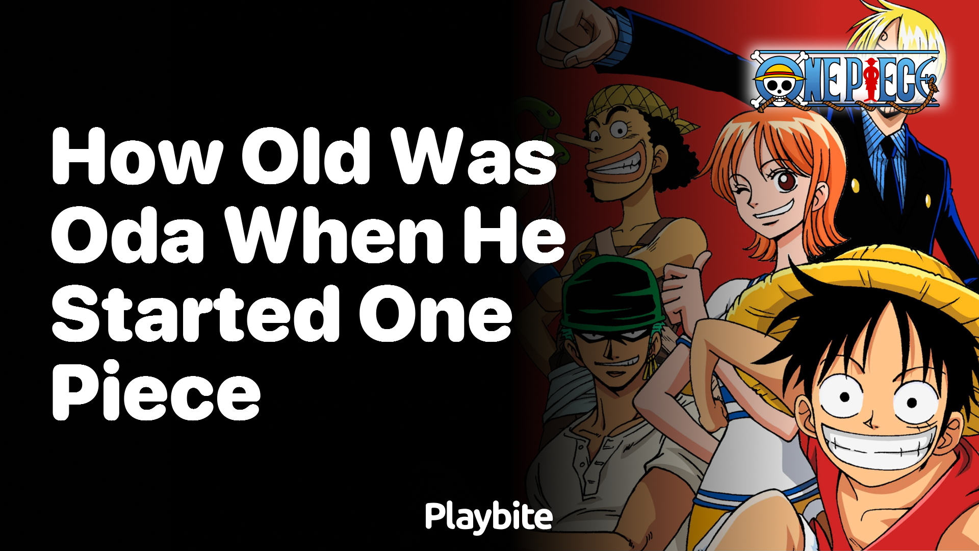 How Old Was Oda When He Started One Piece?