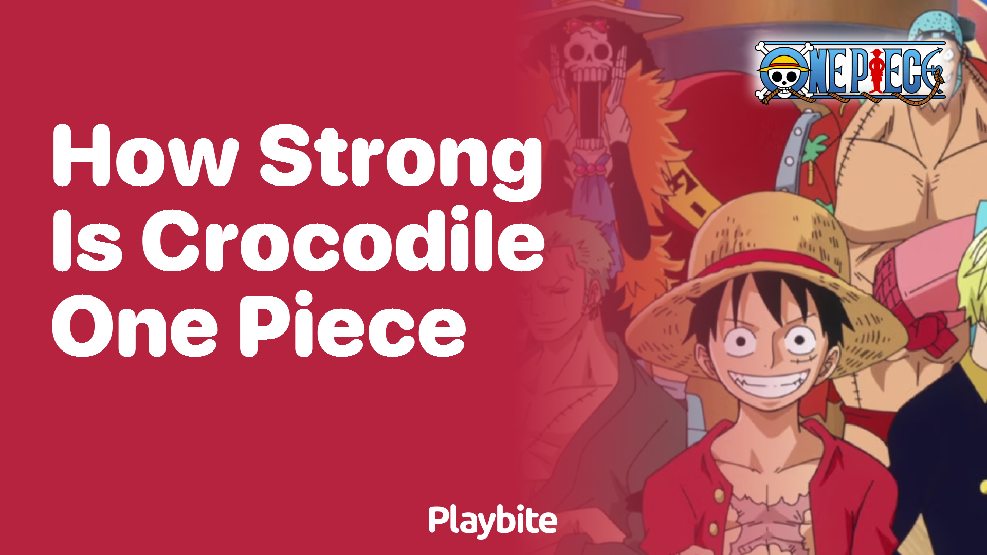 How Strong is Crocodile in One Piece?
