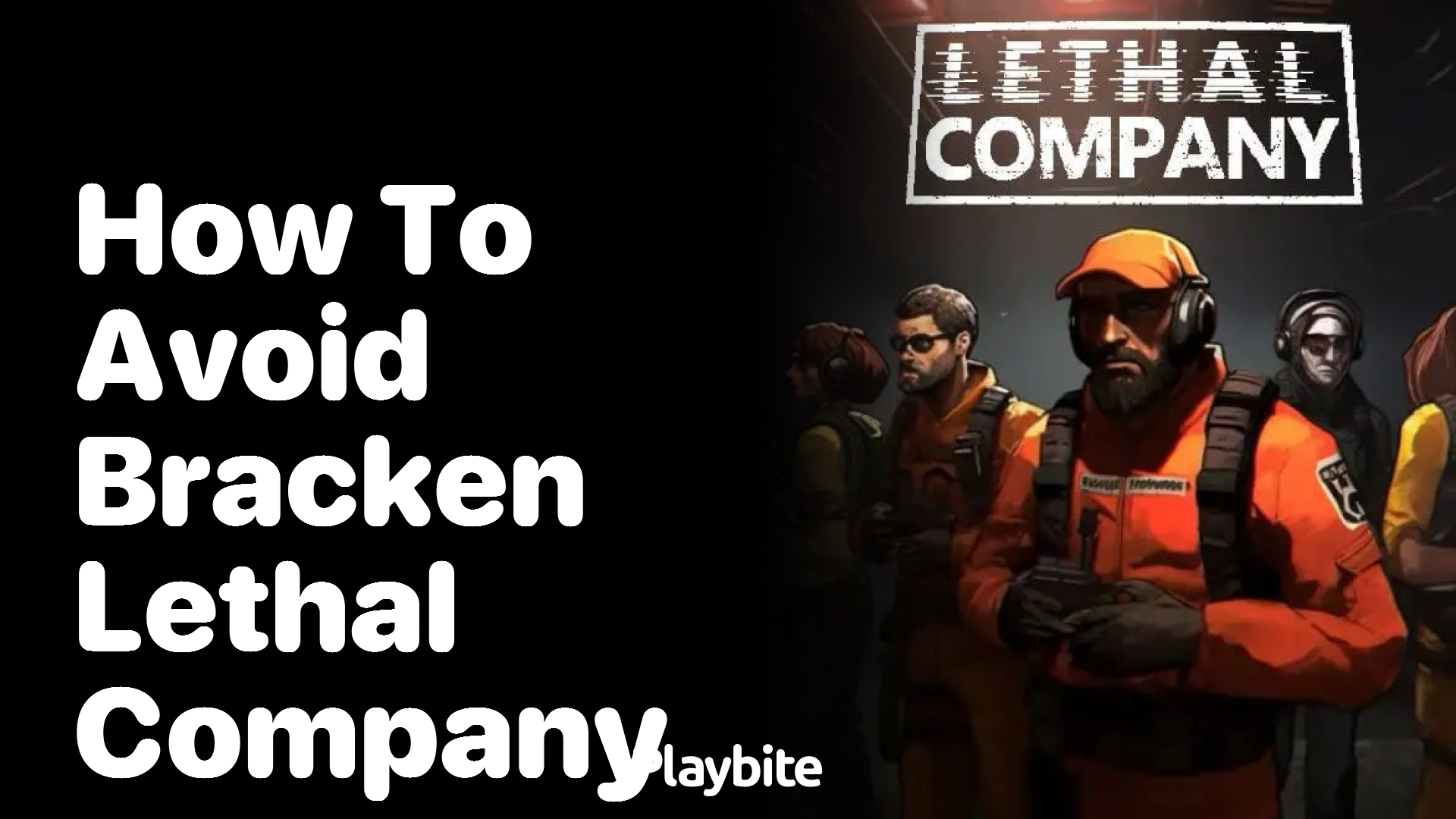 How to Avoid Bracken in Lethal Company