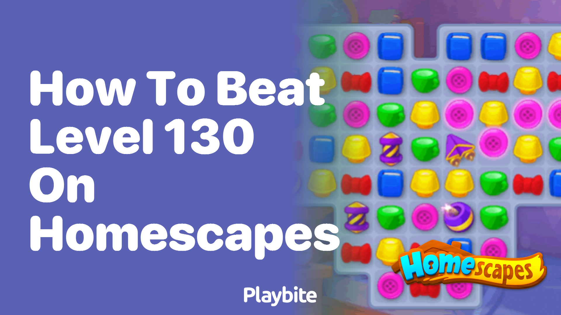 How to Beat Level 130 on Homescapes