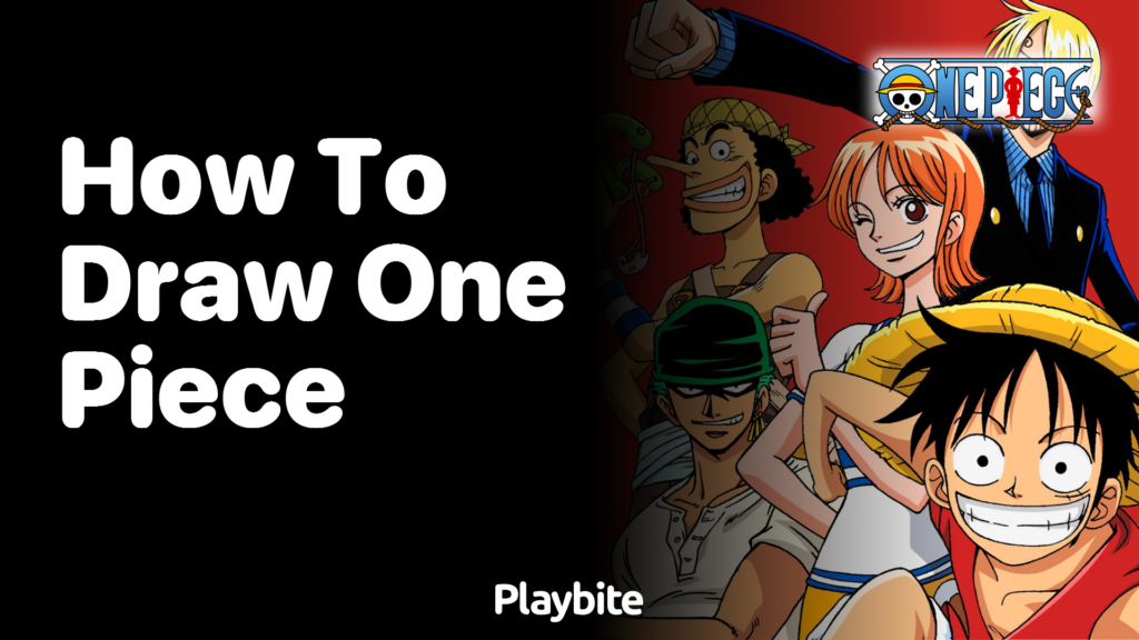 How to Draw One Piece Characters: A Beginner's Guide - Playbite
