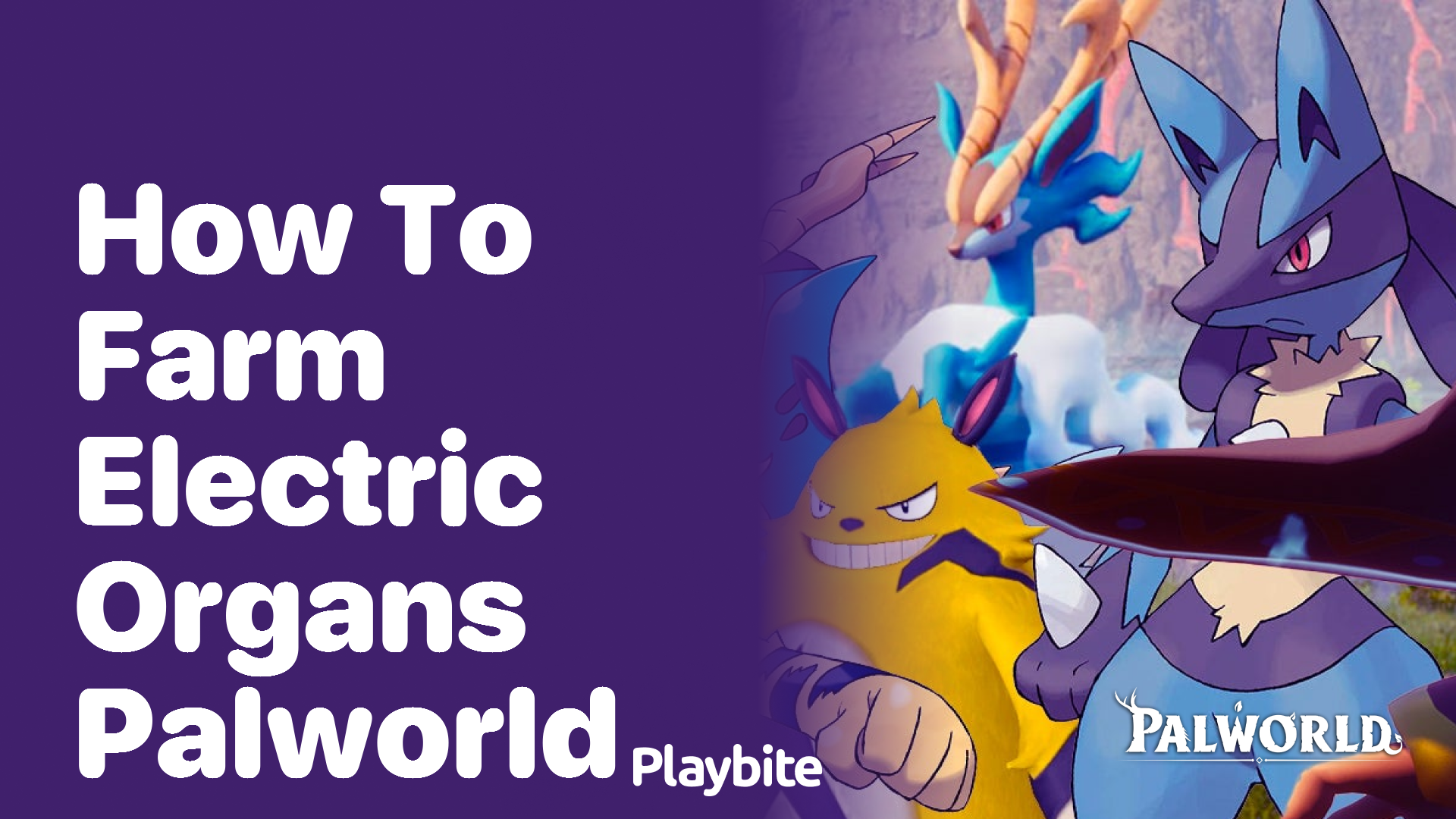 How to farm electric organs in Palworld