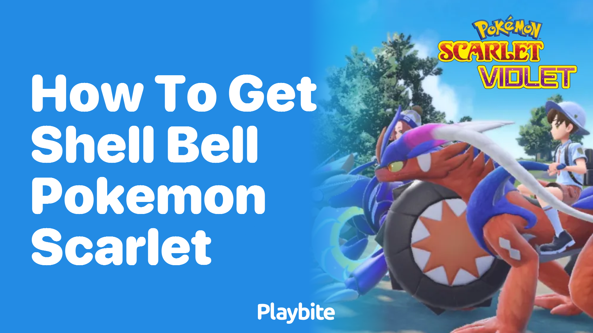 How to Get Shell Bell in Pokemon Scarlet - Playbite