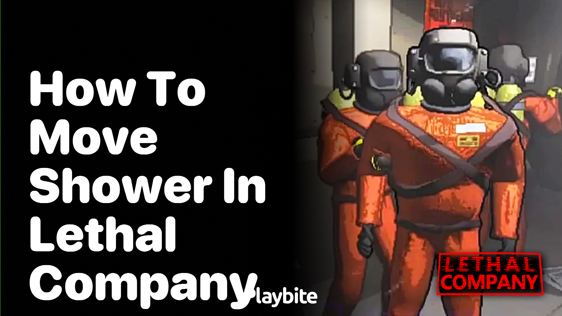 How to move the shower in Lethal Company Playbite