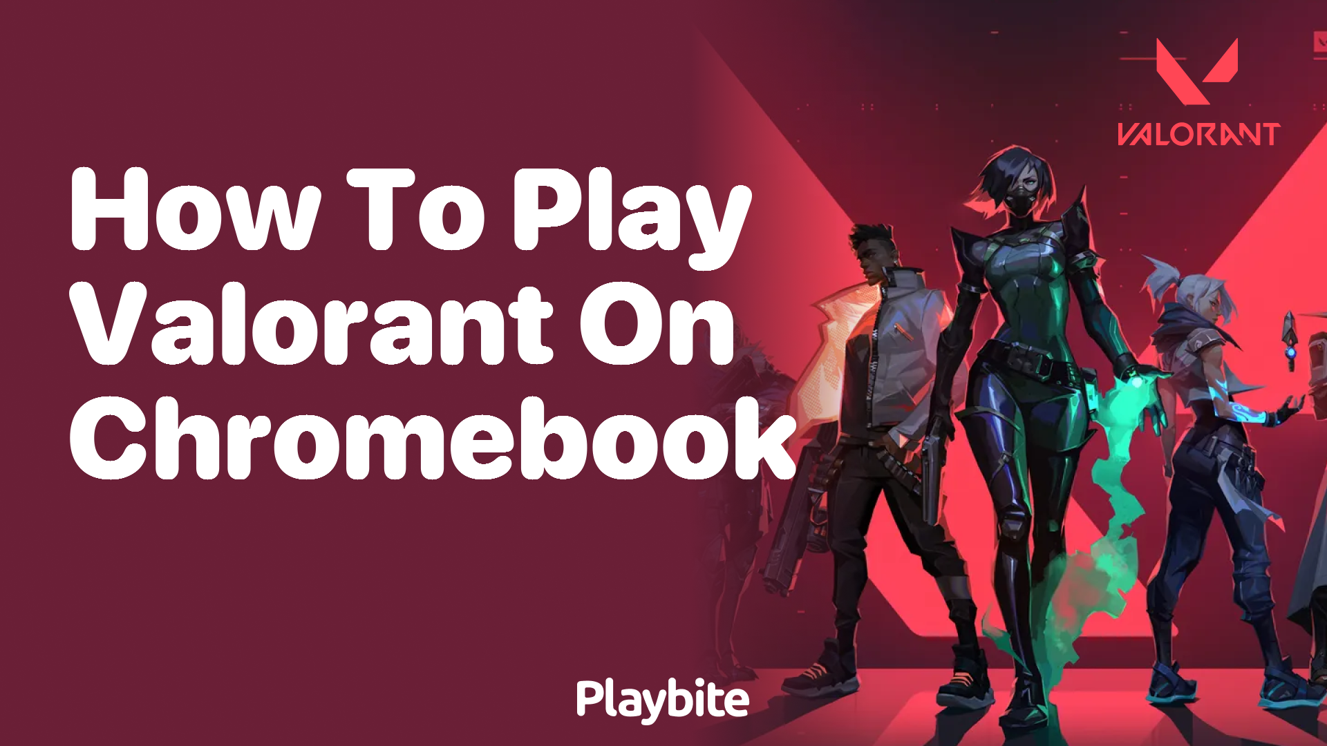 How to Play Valorant on a Chromebook Playbite
