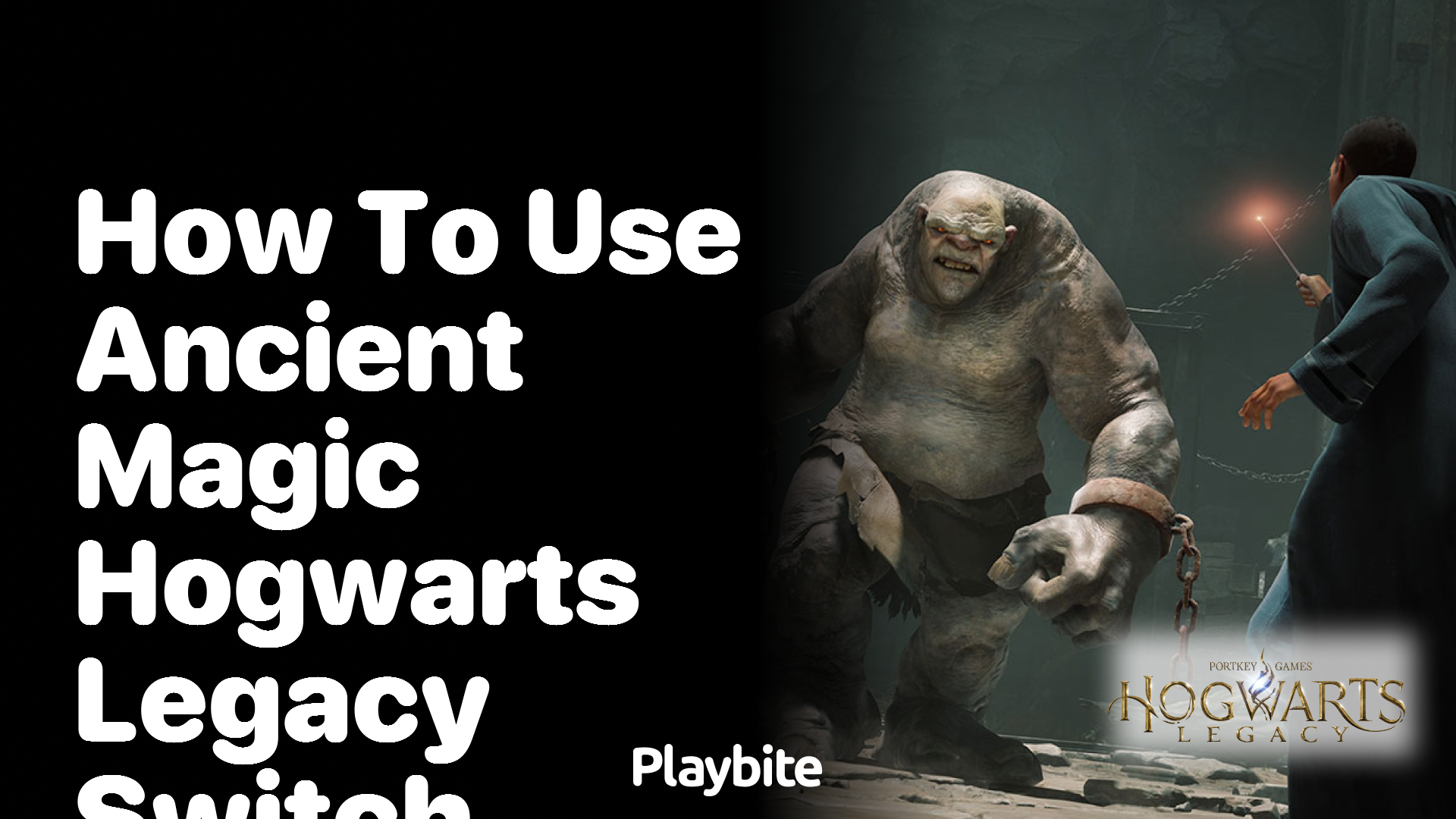 How to use Ancient Magic in Hogwarts Legacy on Switch
