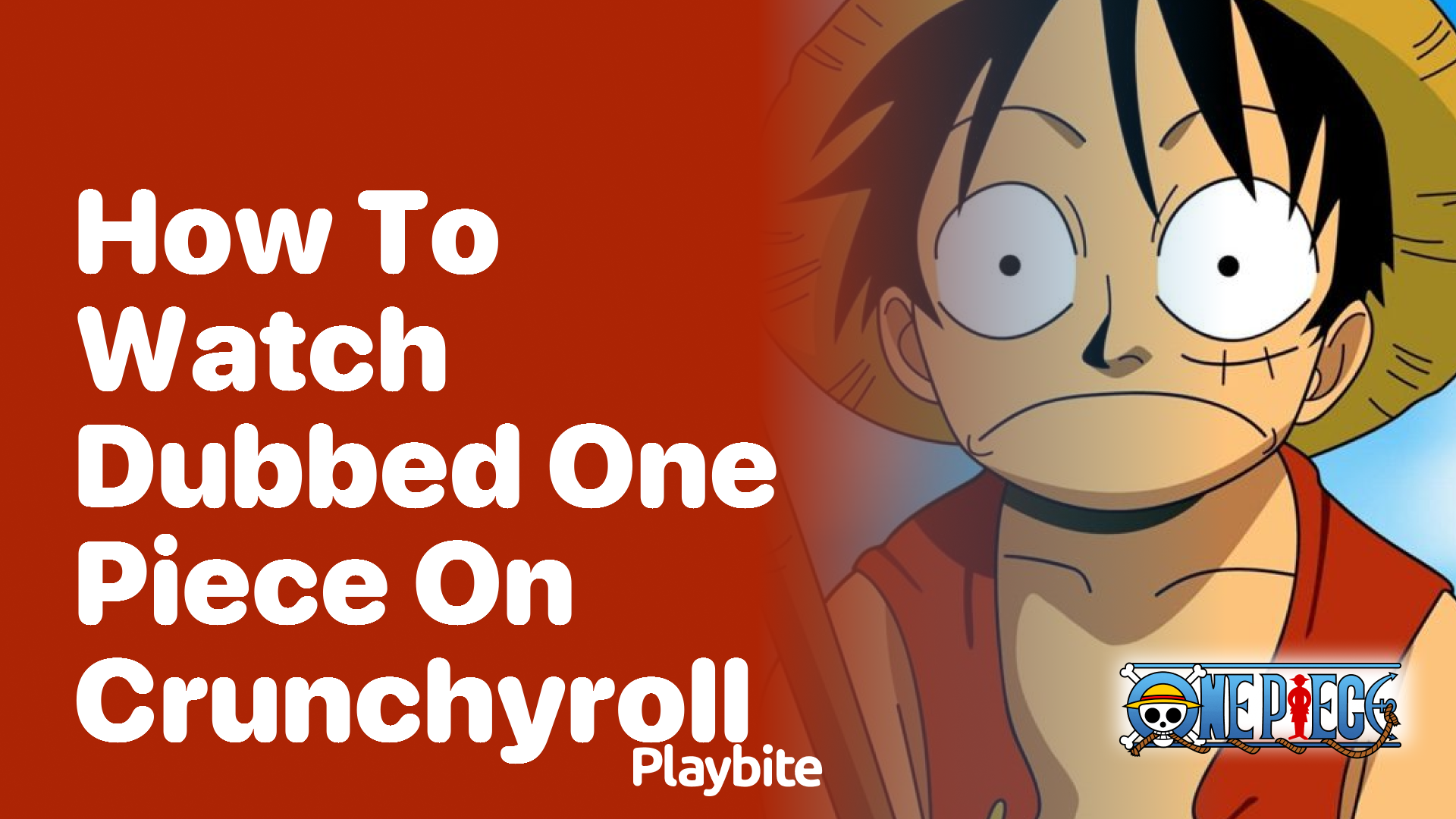 How to Watch Dubbed One Piece on Crunchyroll
