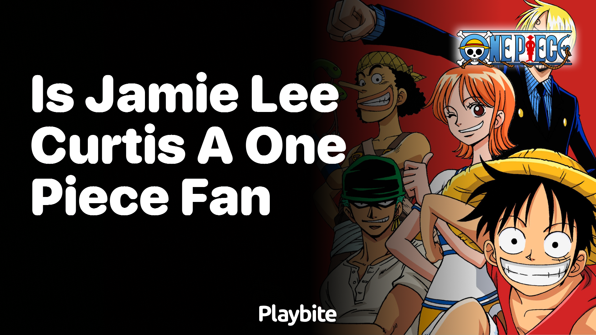 Is Jamie Lee Curtis a One Piece Fan?