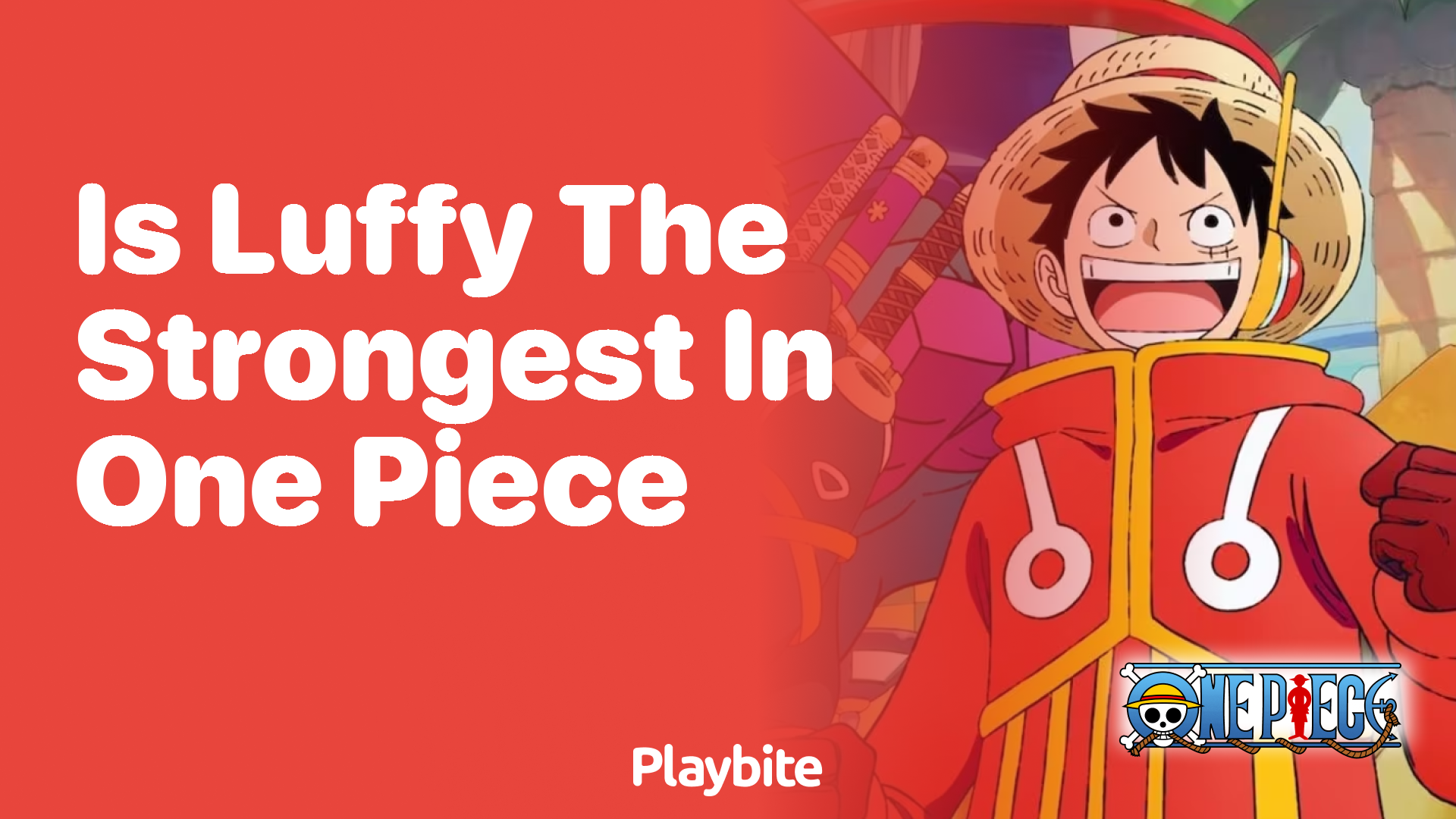 Is Luffy the Strongest Character in One Piece?
