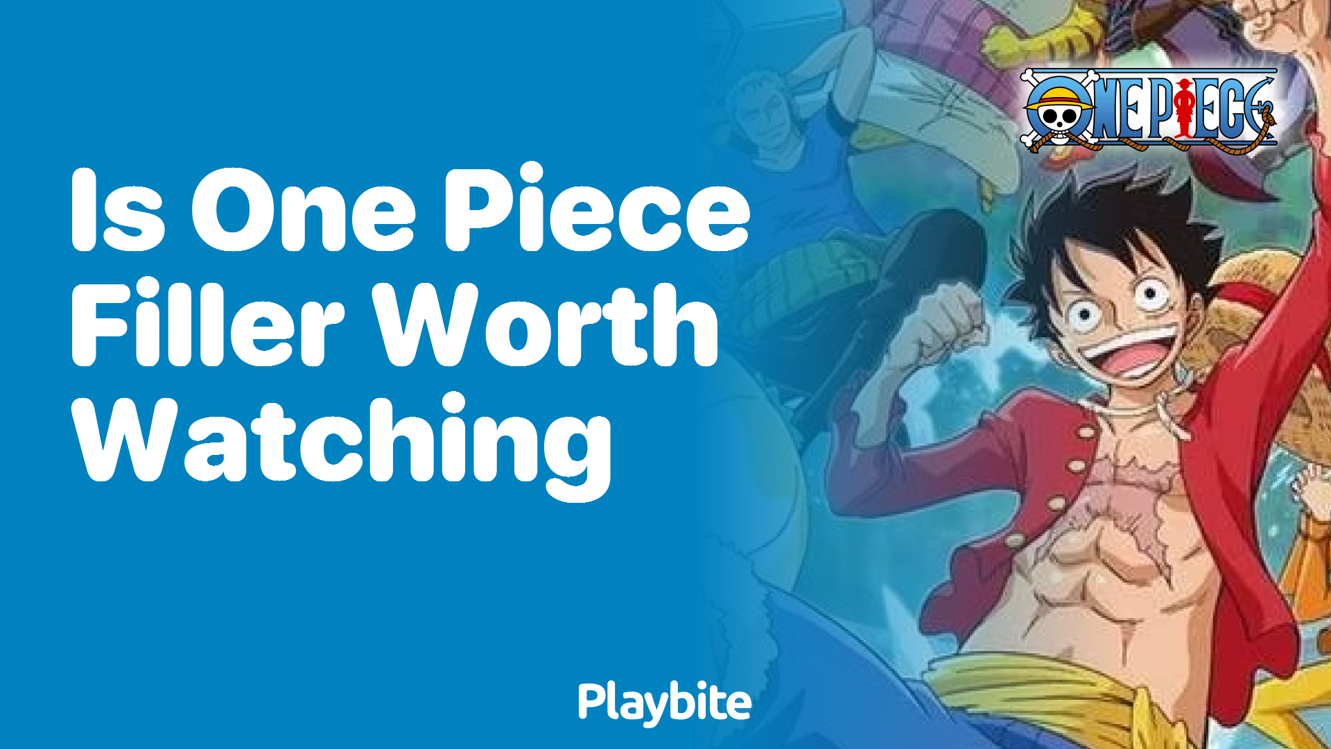 Is One Piece Filler Worth Watching? Your Ultimate Guide