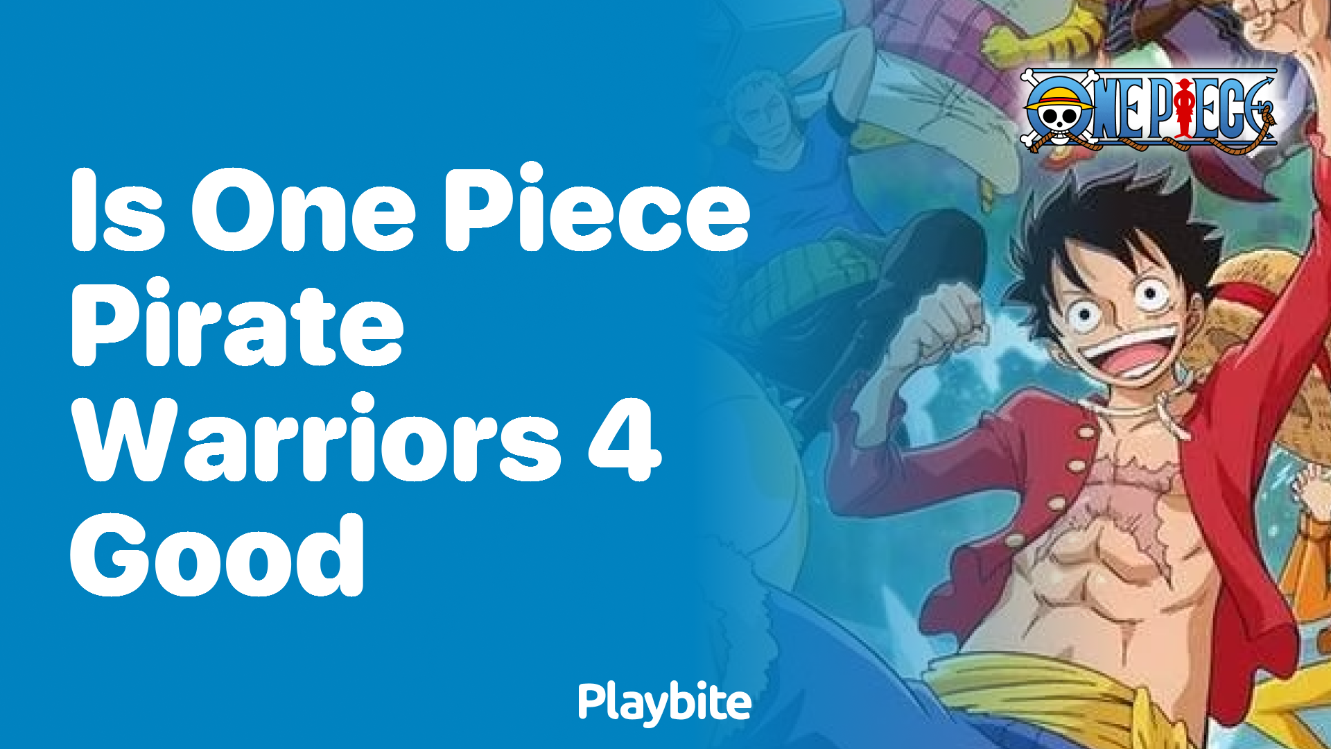 Is One Piece Pirate Warriors 4 worth playing?