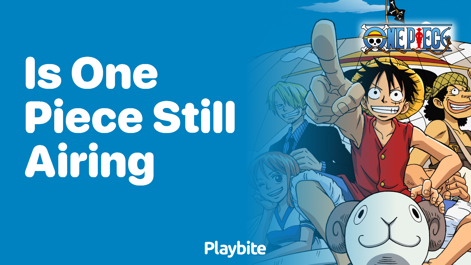 Is One Piece Still Airing? Find Out Here!