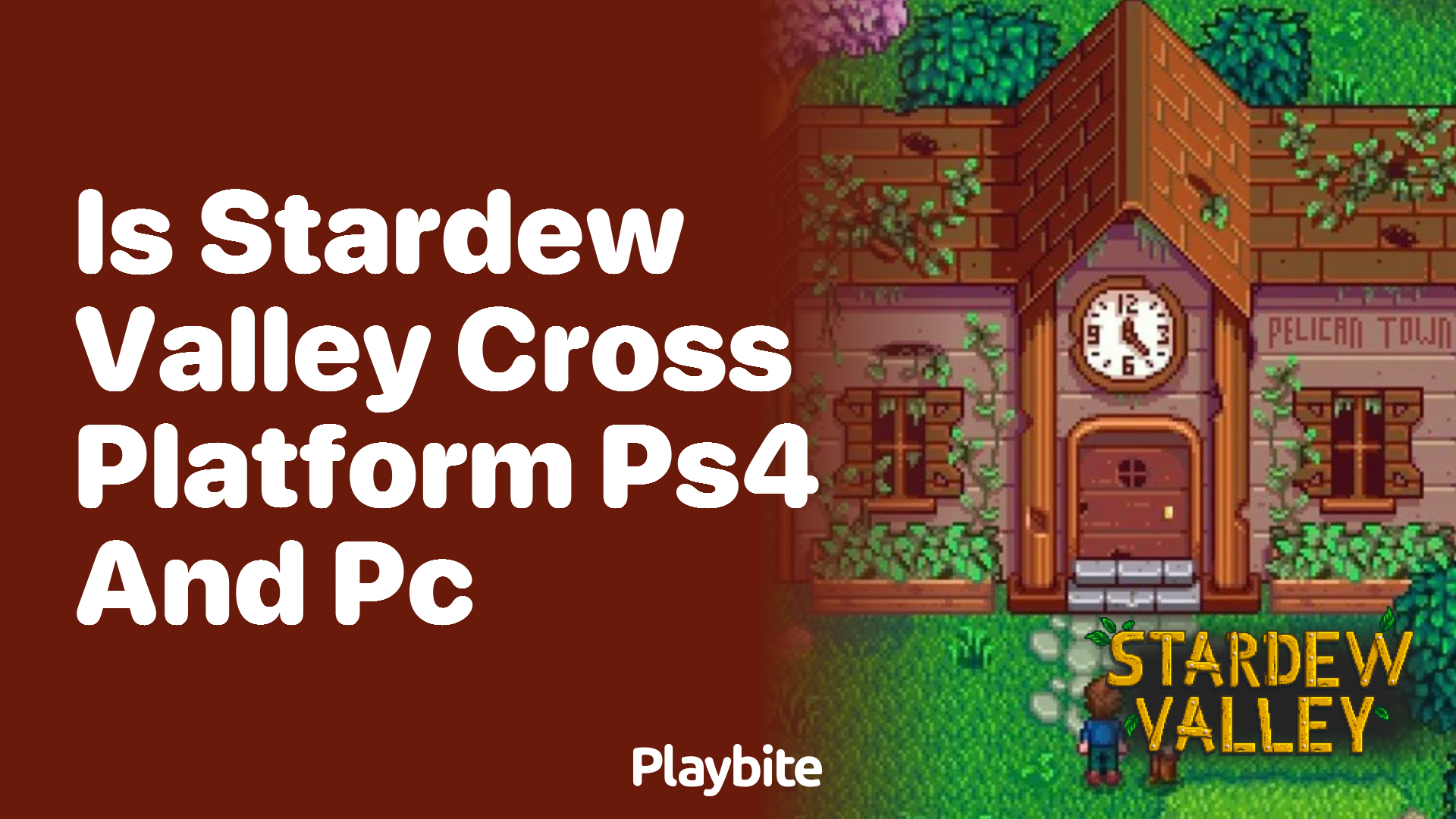 Is Stardew Valley cross-platform for PS4 and PC?