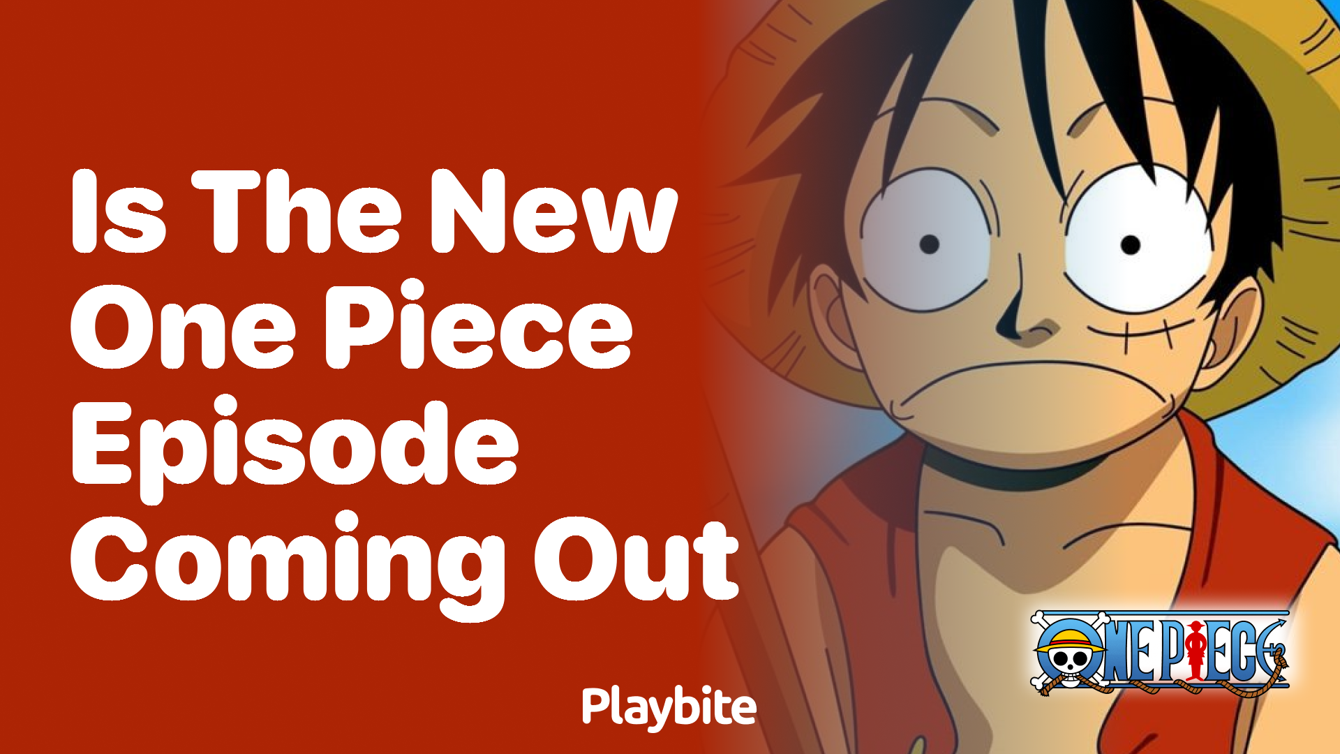 Is the New One Piece Episode Coming Out? Find Out Here!