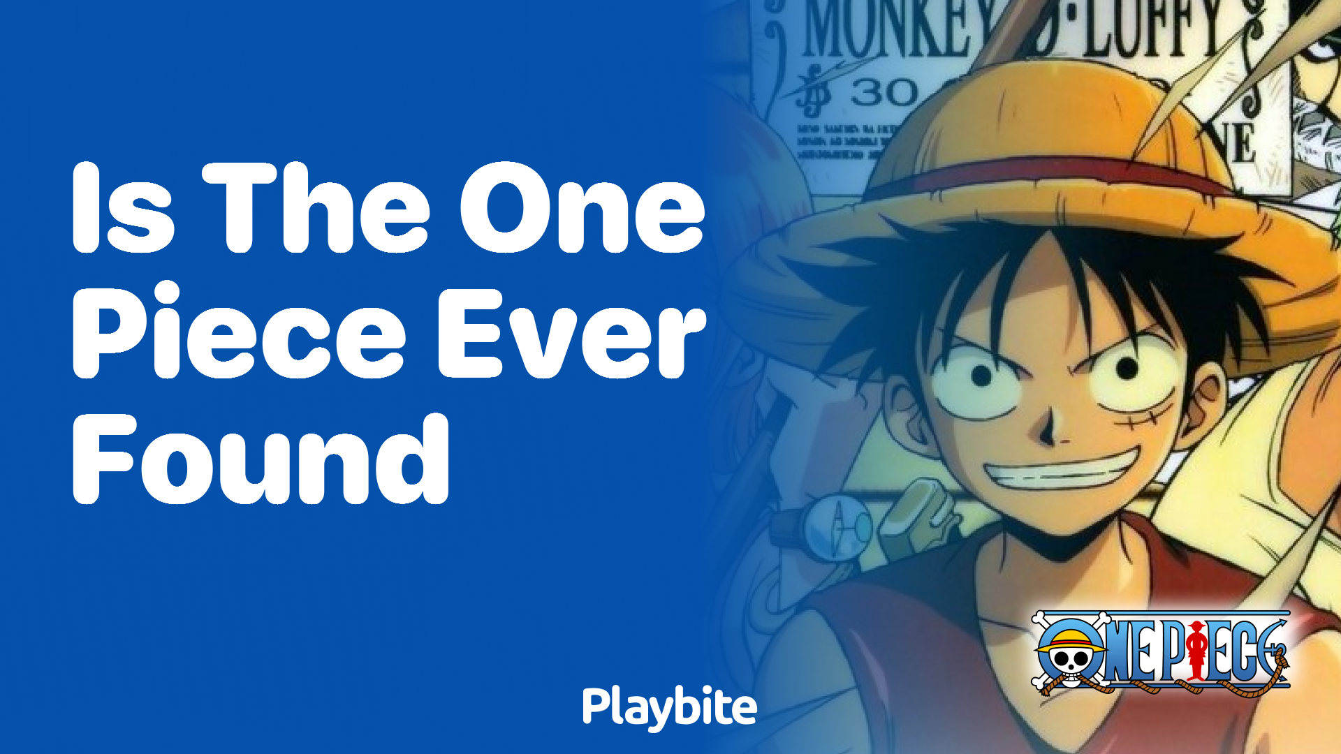 Is the One Piece Ever Found? Unraveling the Mystery