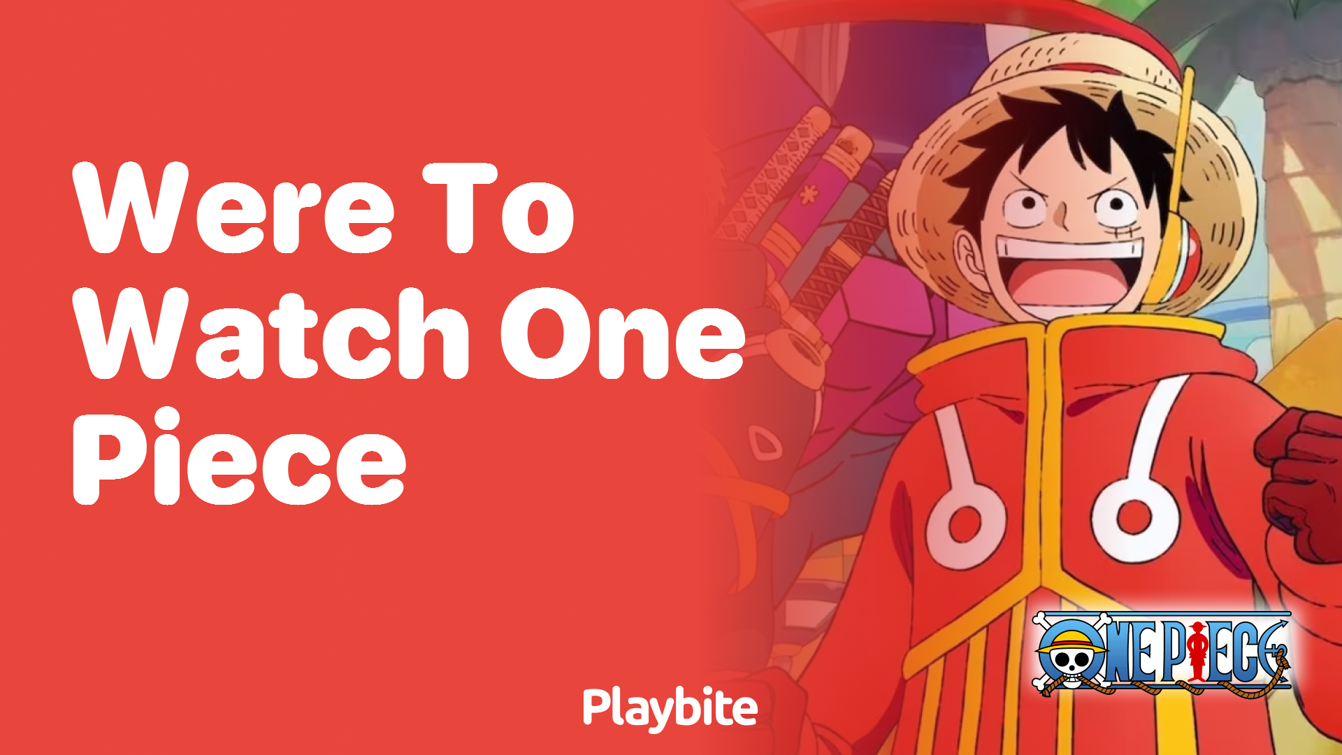 Where to Watch One Piece? Your Ultimate Guide