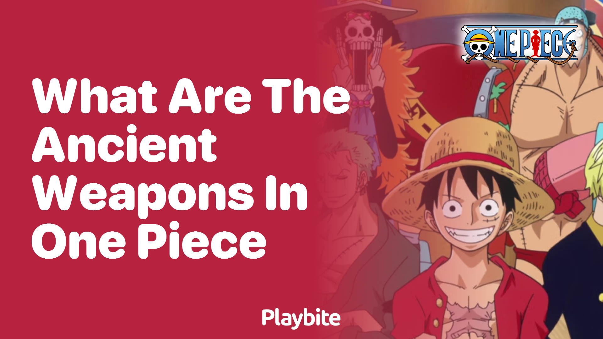 What Are the Ancient Weapons in One Piece?