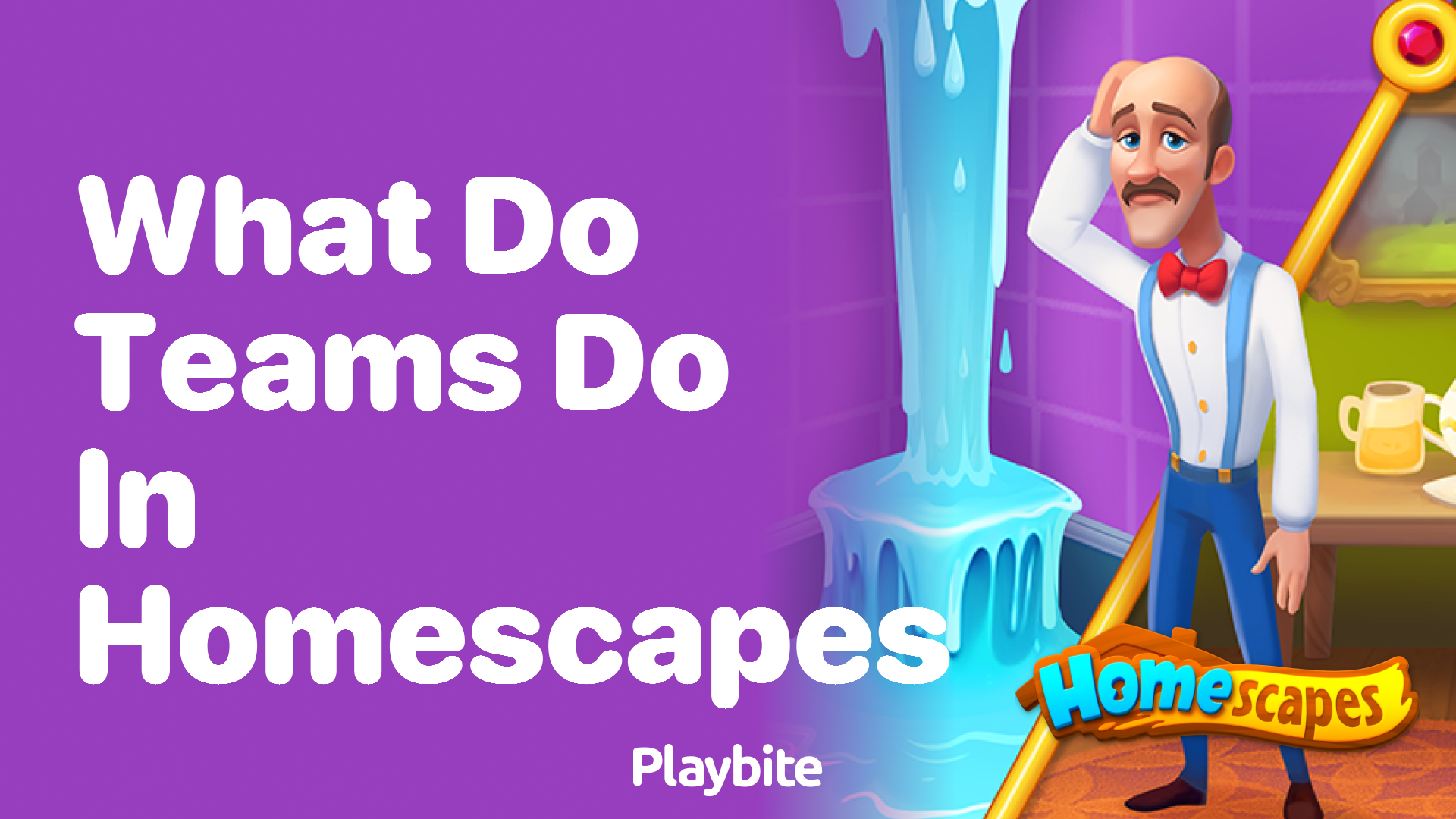 What do teams do in Homescapes?