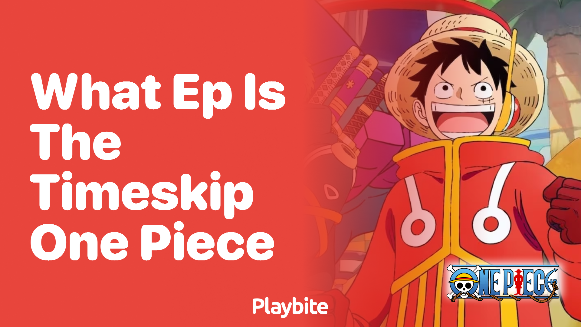 What Episode Is the Timeskip in One Piece?