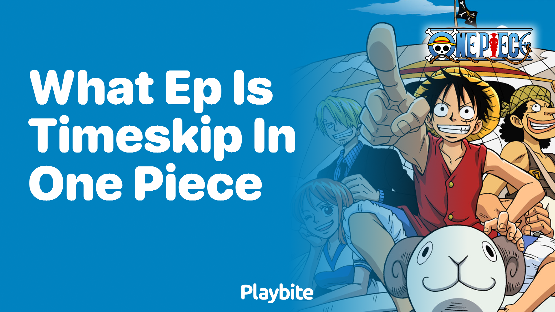 What Episode Does the Timeskip Happen in One Piece?