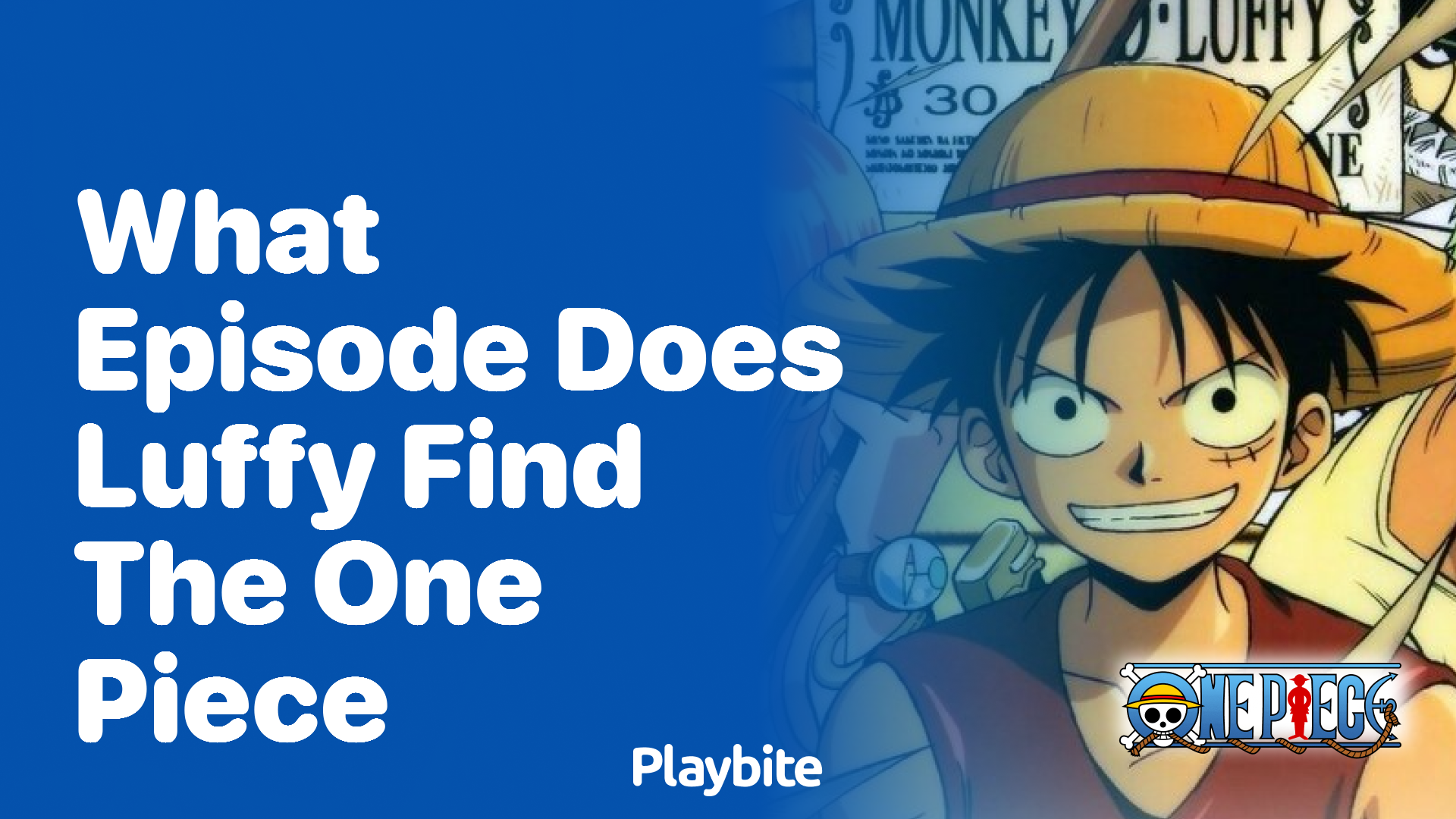 What Episode Does Luffy Find the One Piece? Unwrapping the Mystery