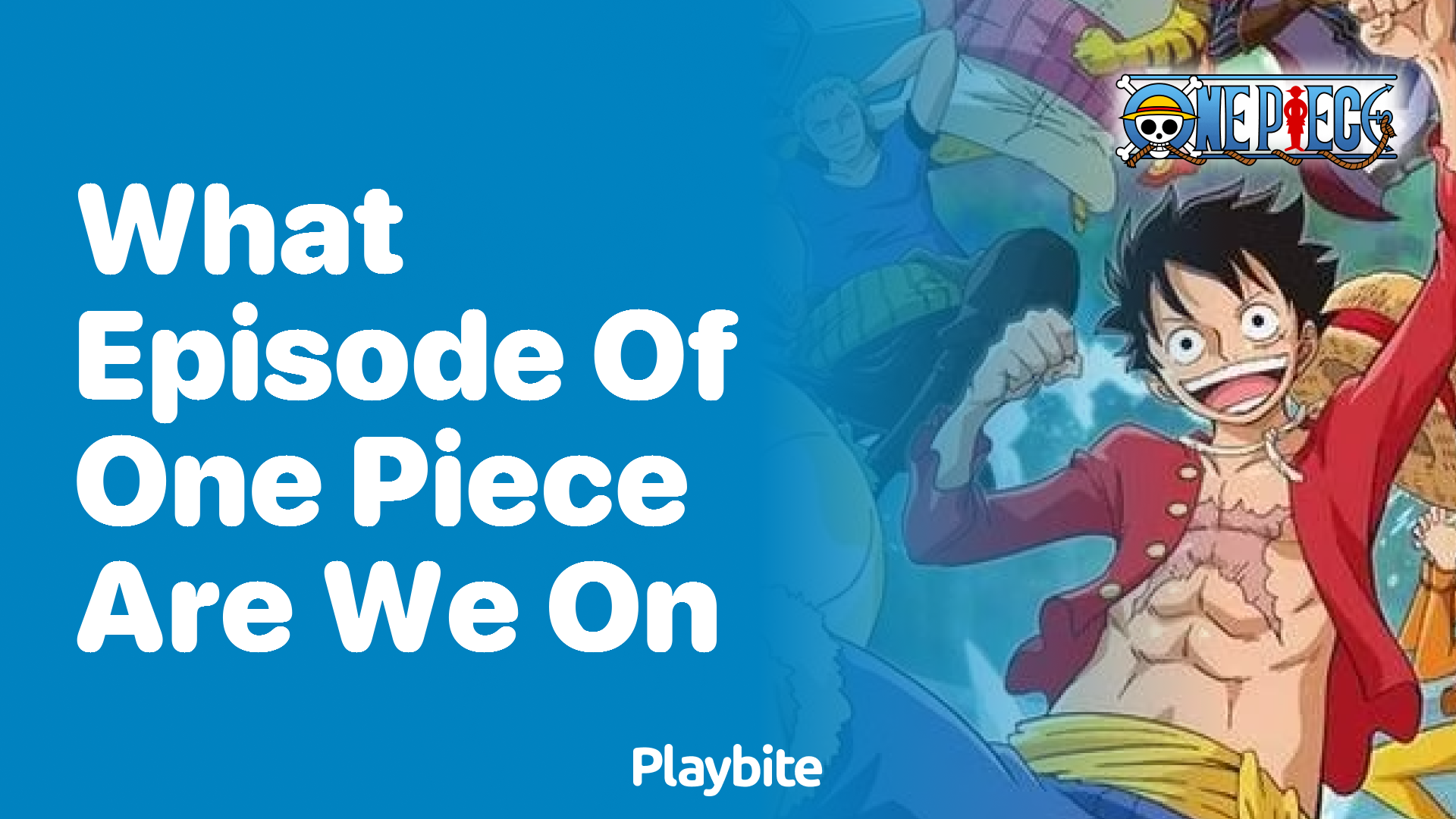 What Episode of One Piece Are We On Now?