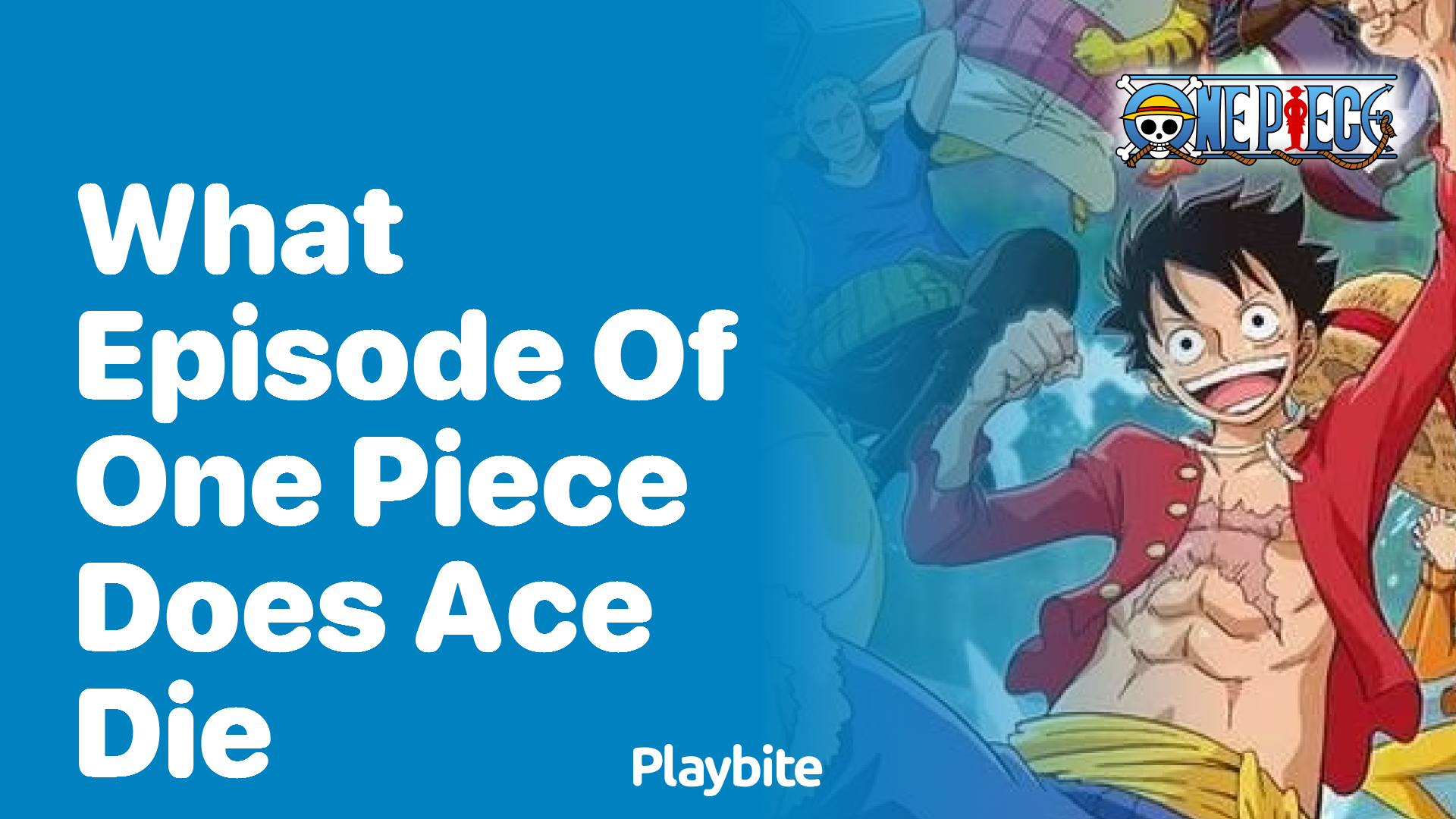 What Episode of One Piece Does Ace Die? A Quick Look