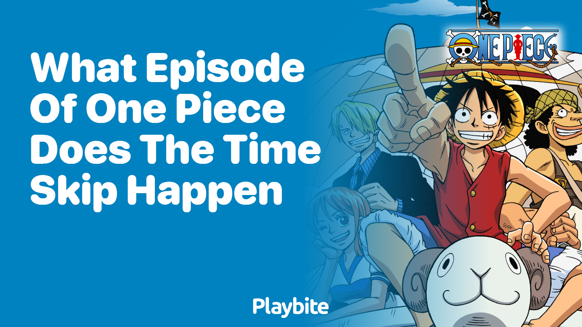 What Episode of One Piece Does the Time Skip Happen?