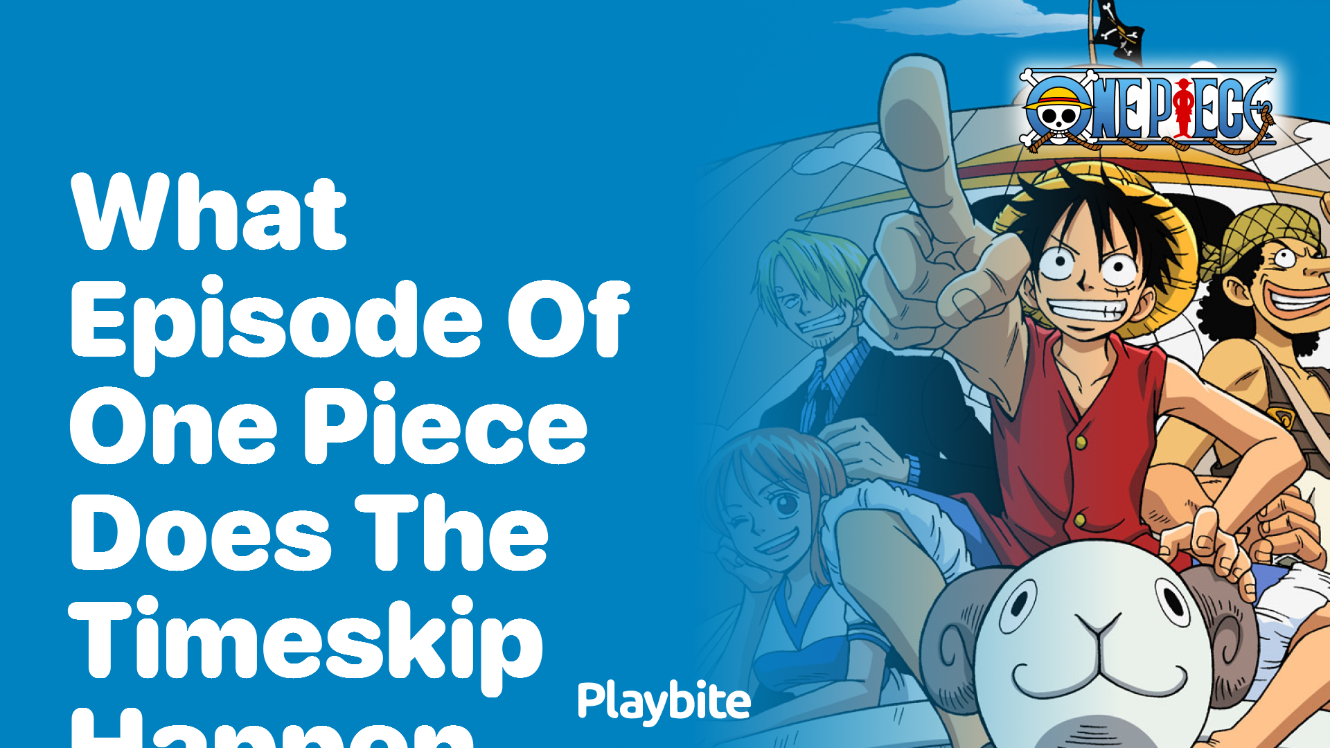 What Episode of One Piece Does the Timeskip Happen?