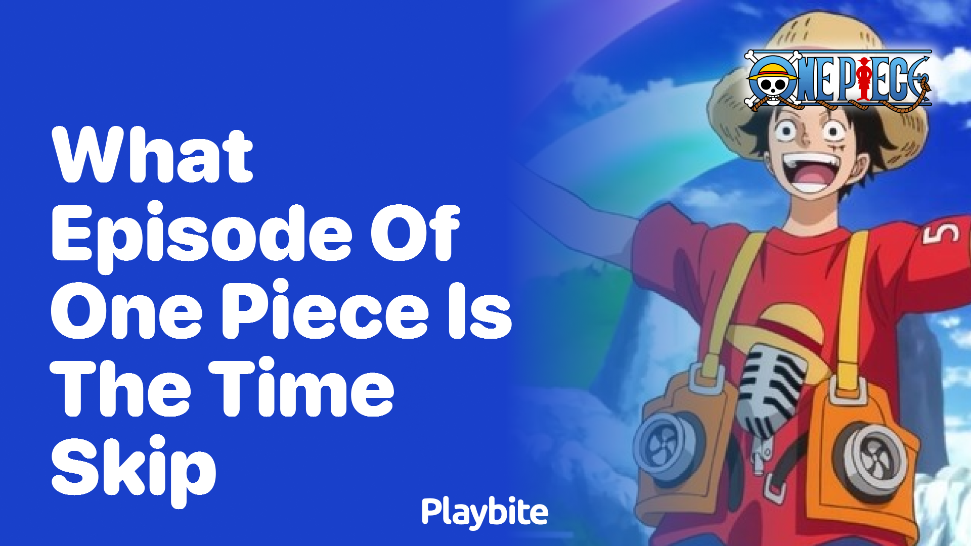 What Episode of One Piece Features the Time Skip?